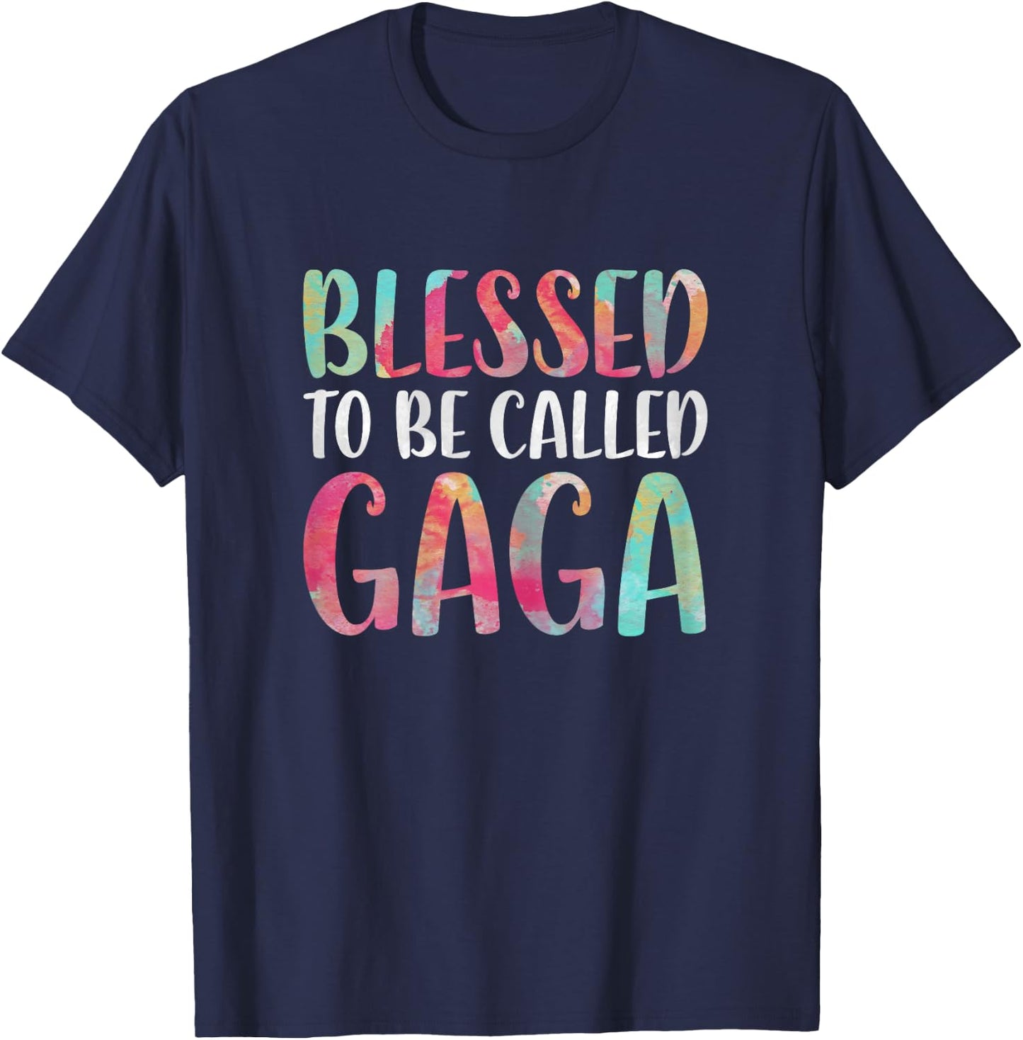 Blessed To Be Called Gaga Shirt Women Mothers Day T-Shirt - T-Shirt | Navy