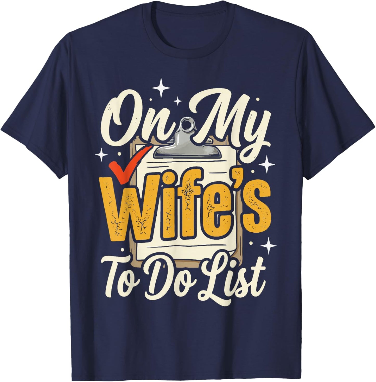 On My Wife's to Do List T-Shirt - T-Shirt | Navy