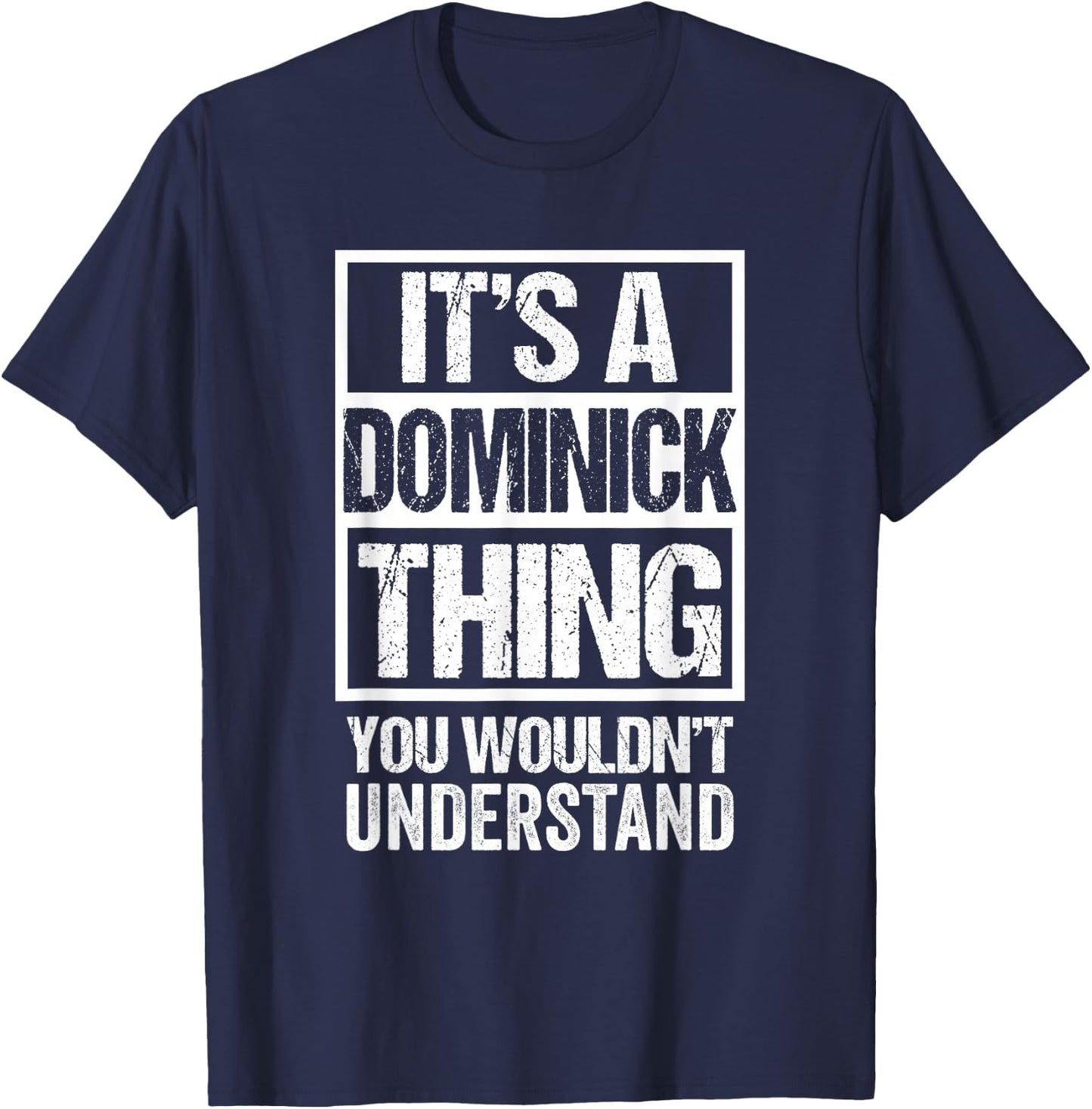 It's A Dominick Thing You Wouldn't Understand - First Name T-Shirt - T-Shirt | Navy