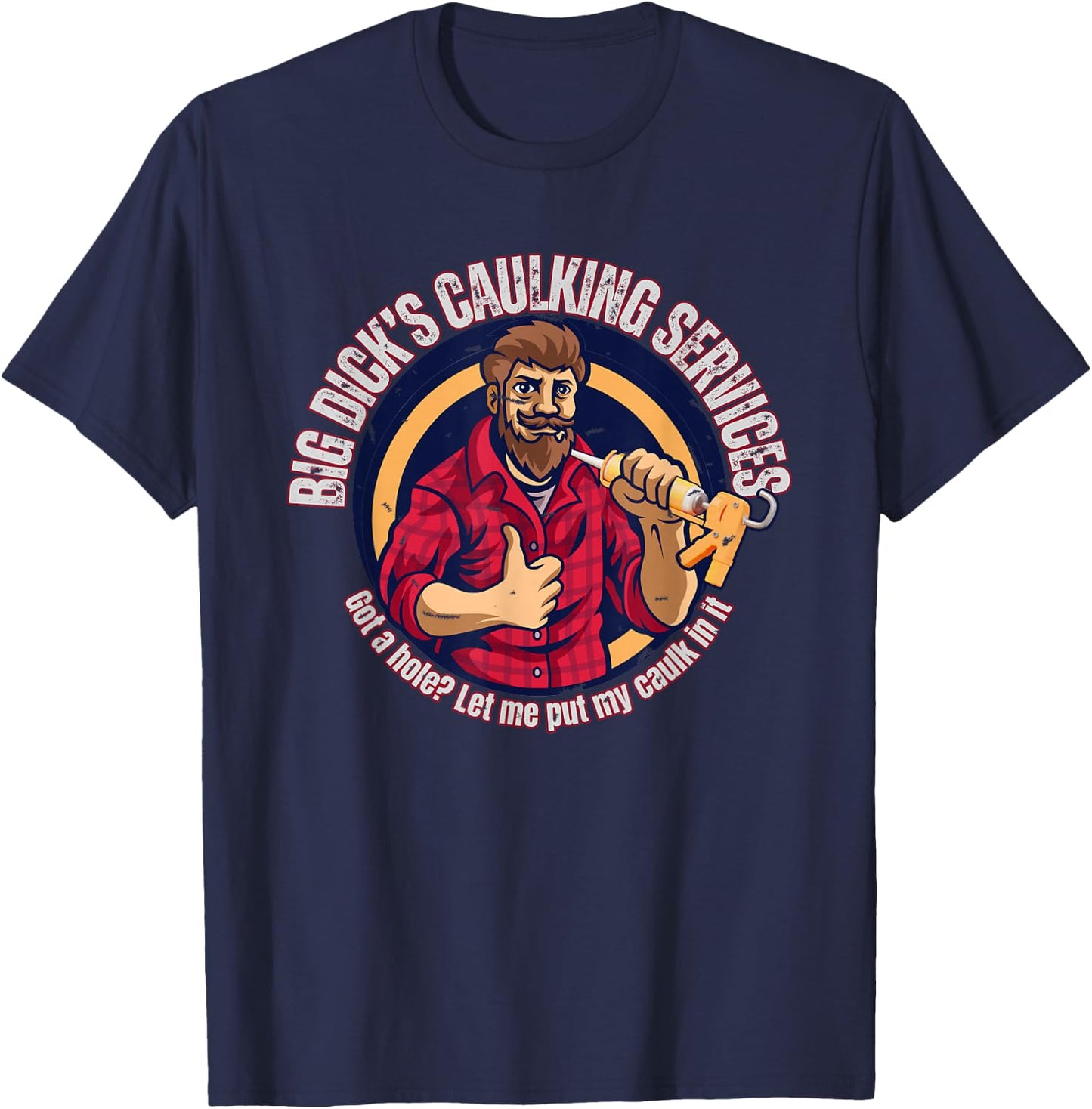 Big Dick's Caulking Services T-Shirt - T-Shirt | Navy
