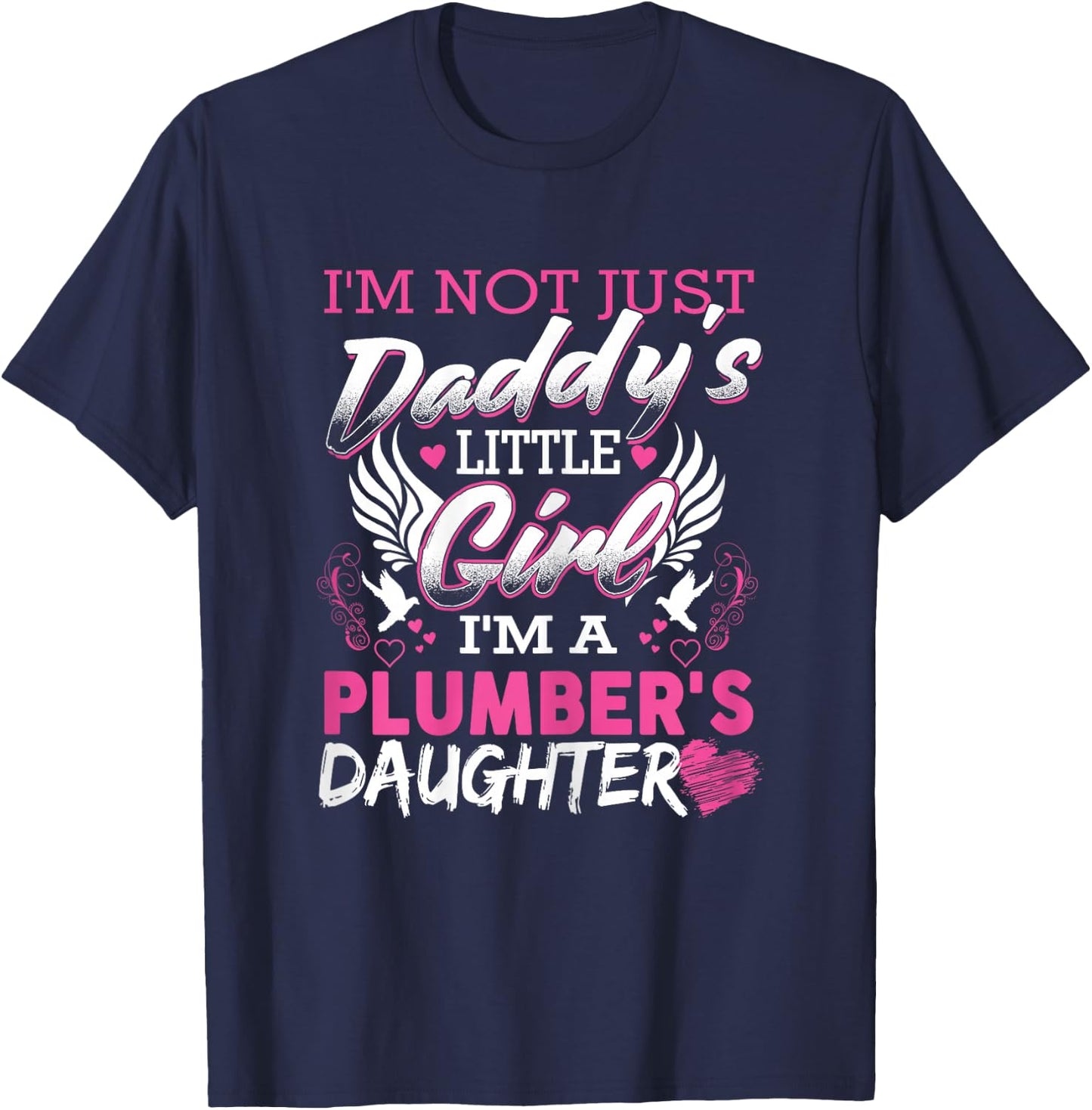 Plumbing Daughter My Dad Is A Funny Plumber T-Shirt - T-Shirt | Navy