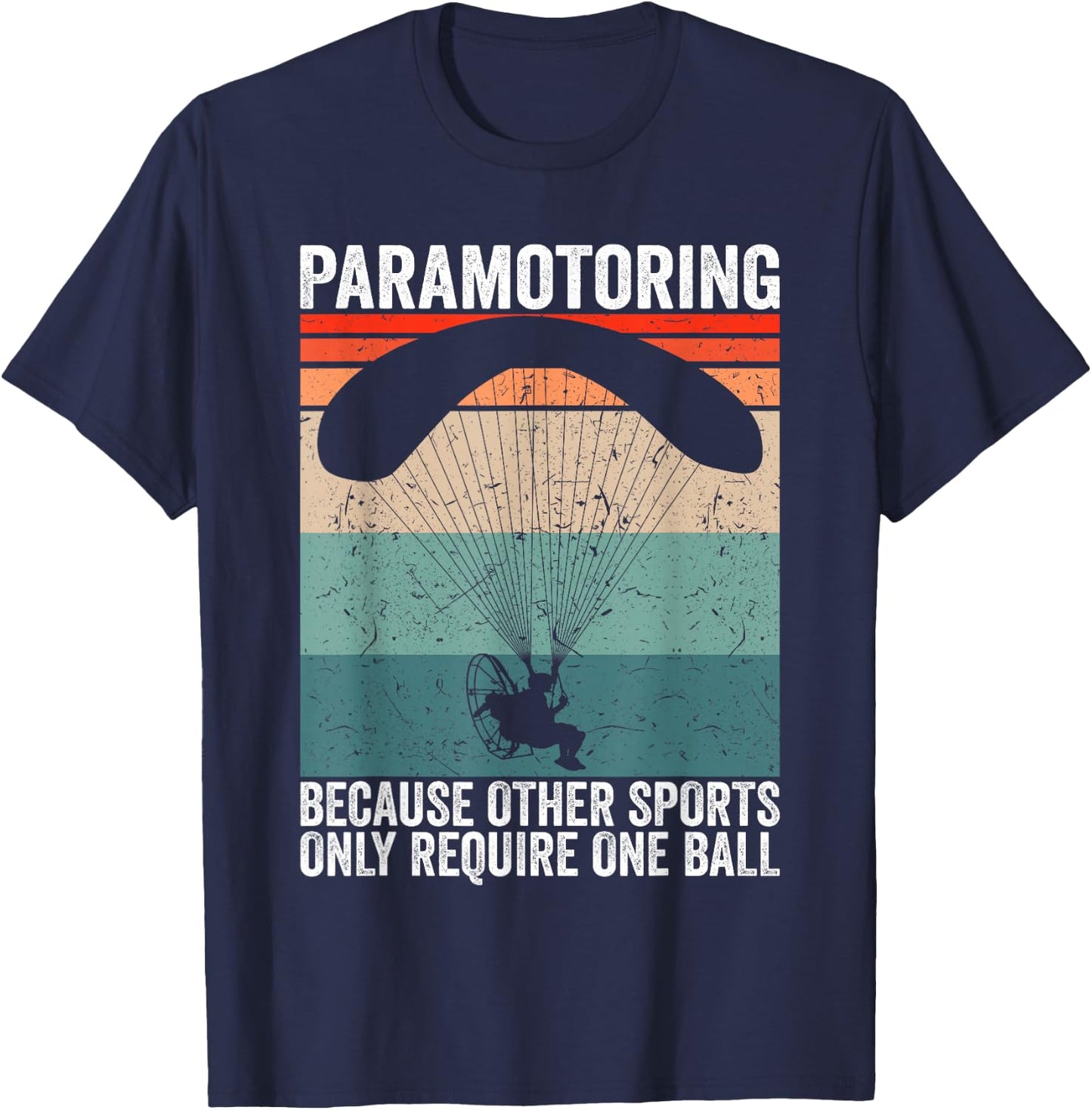 Other Sports only require one Paramotor Pilot Paramotoring T-Shirt - T-Shirt | Navy