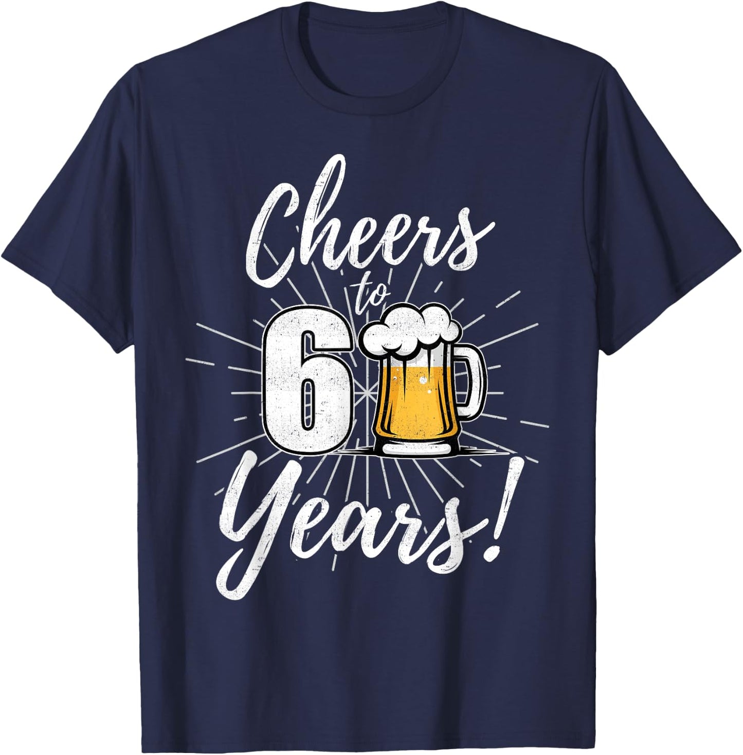 Cheers To 60 Years 60th Birthday Beer T-Shirt - T-Shirt | Navy