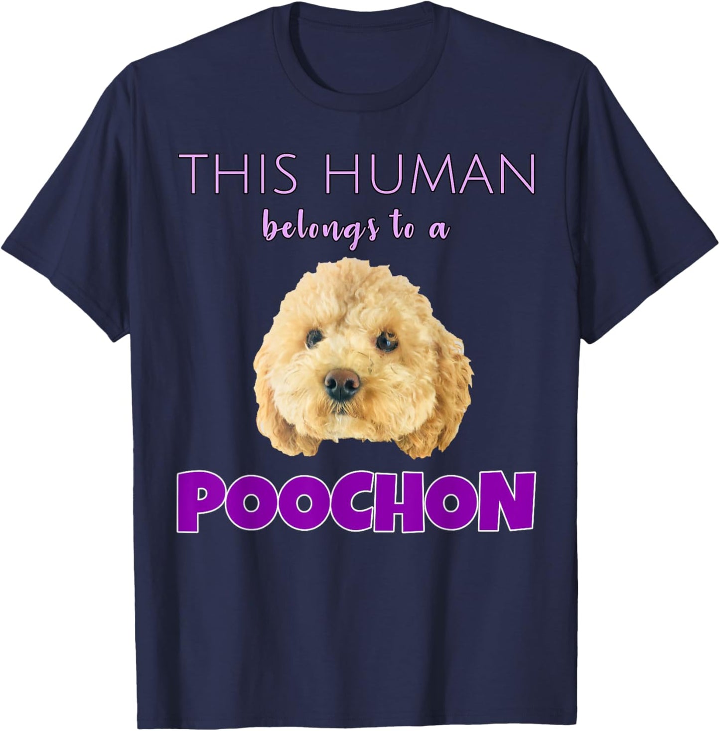 This Human belongs to a Poochon puppy dog owner gift T-Shirt - T-Shirt | Navy