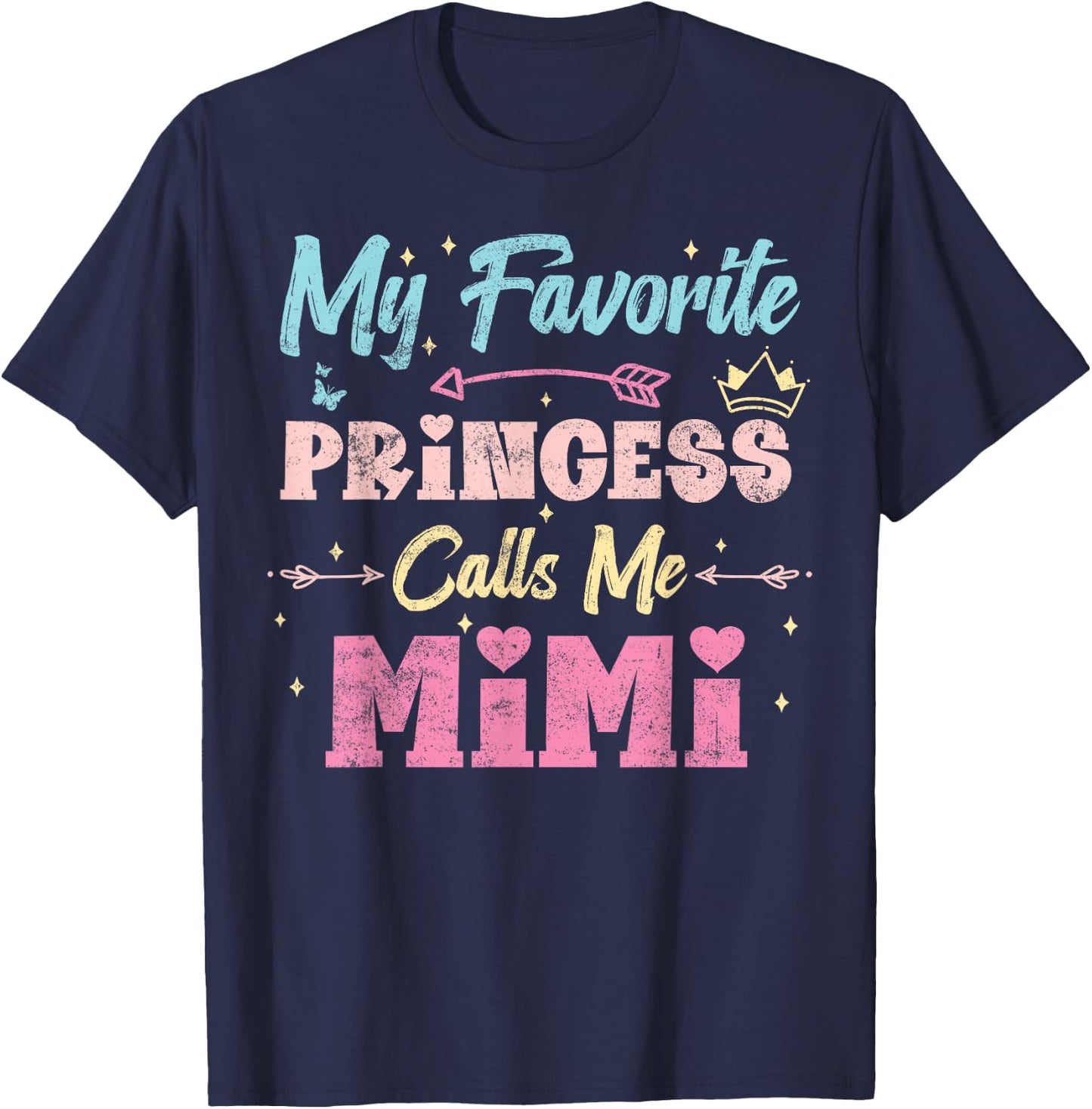 My Favorite Princess Calls Me Mimi, Funny Granddaughter T-Shirt - T-Shirt | Navy