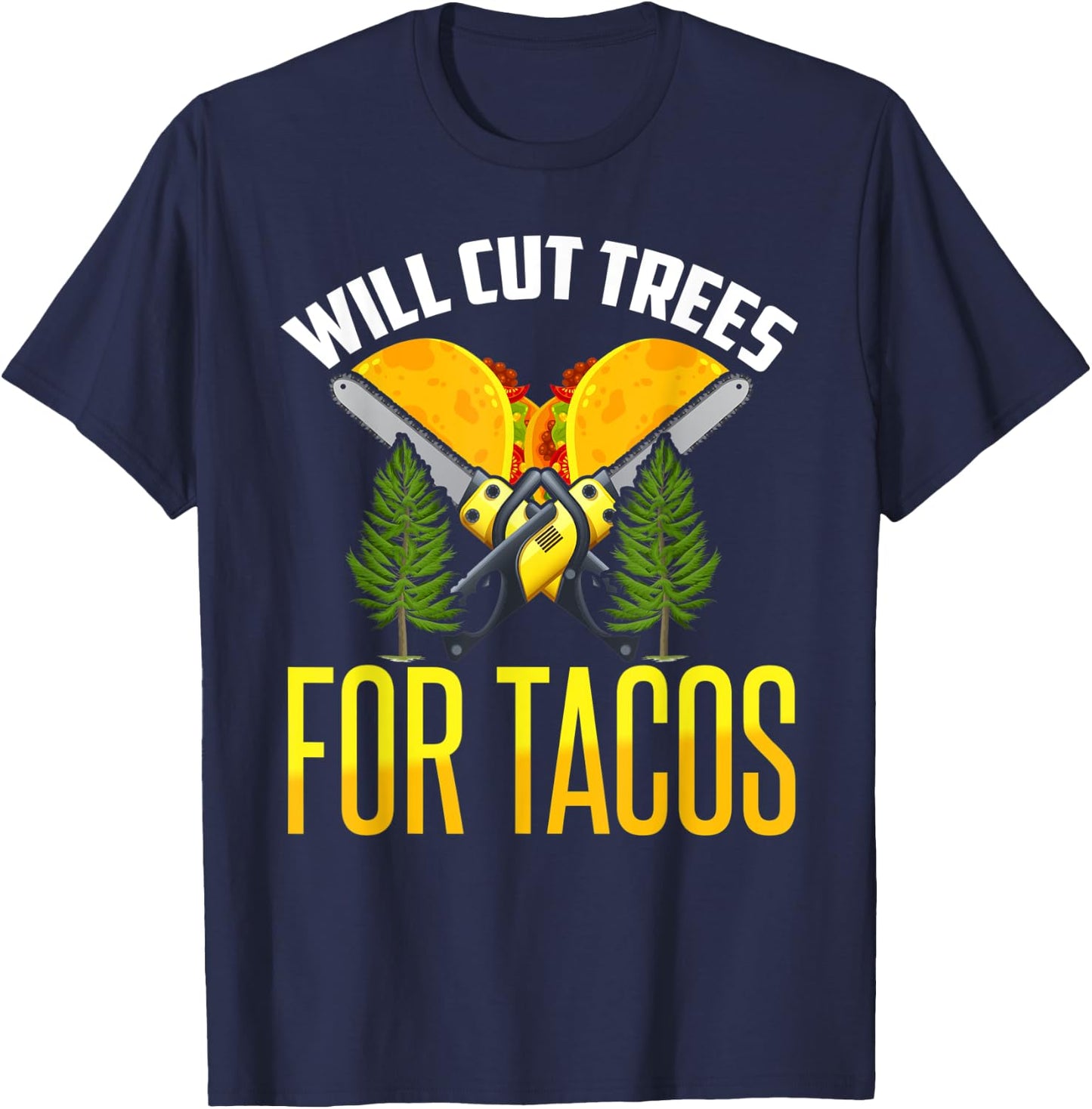 Tree Worker Shirt Taco Logger Lumberjack Aborist Woodcutter T-Shirt - T-Shirt | Navy