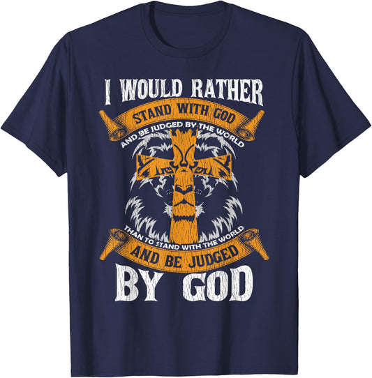 I Would Rather Stand With God Jesus Christ Christian Faith T-Shirt - T-Shirt | Navy