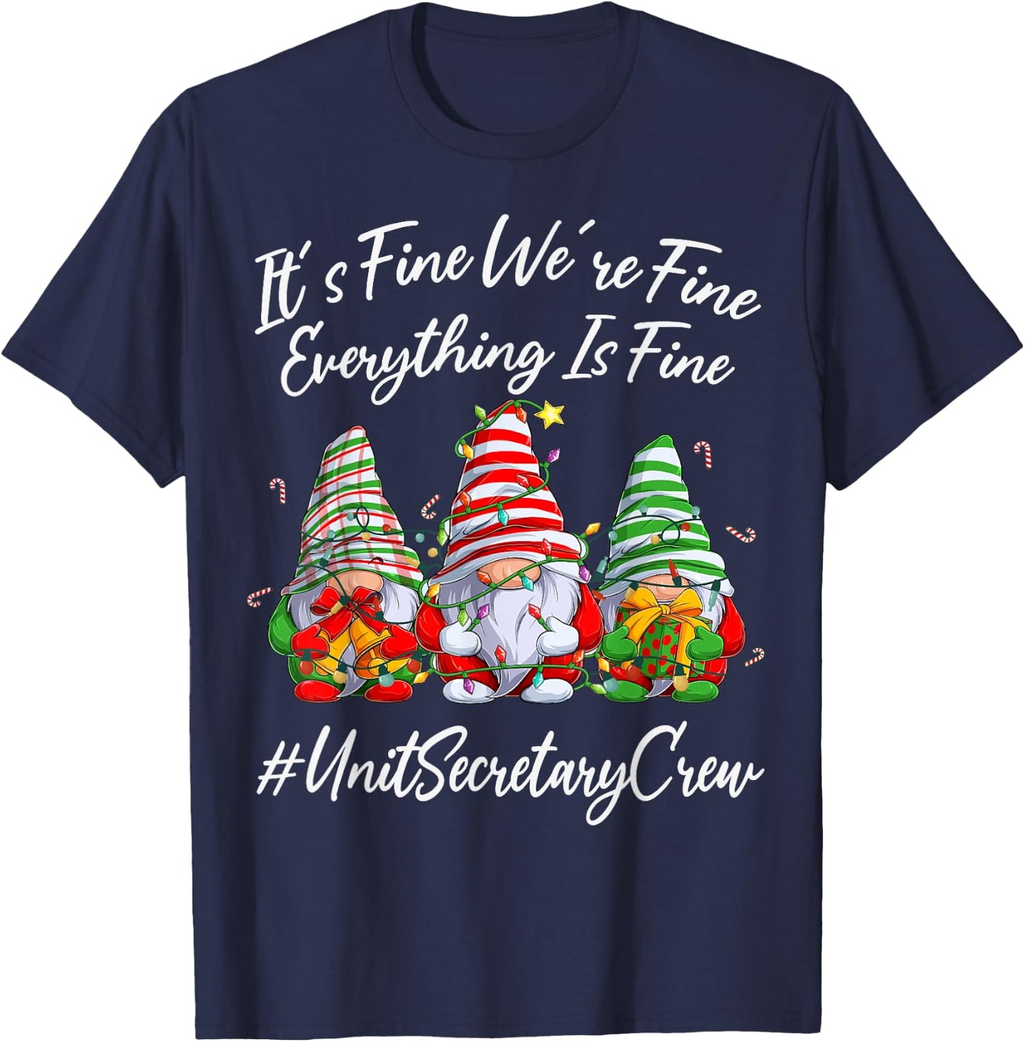 Unit Secretary Funny Everything Is Fine Christmas Gnomie T-Shirt - T-Shirt | Navy