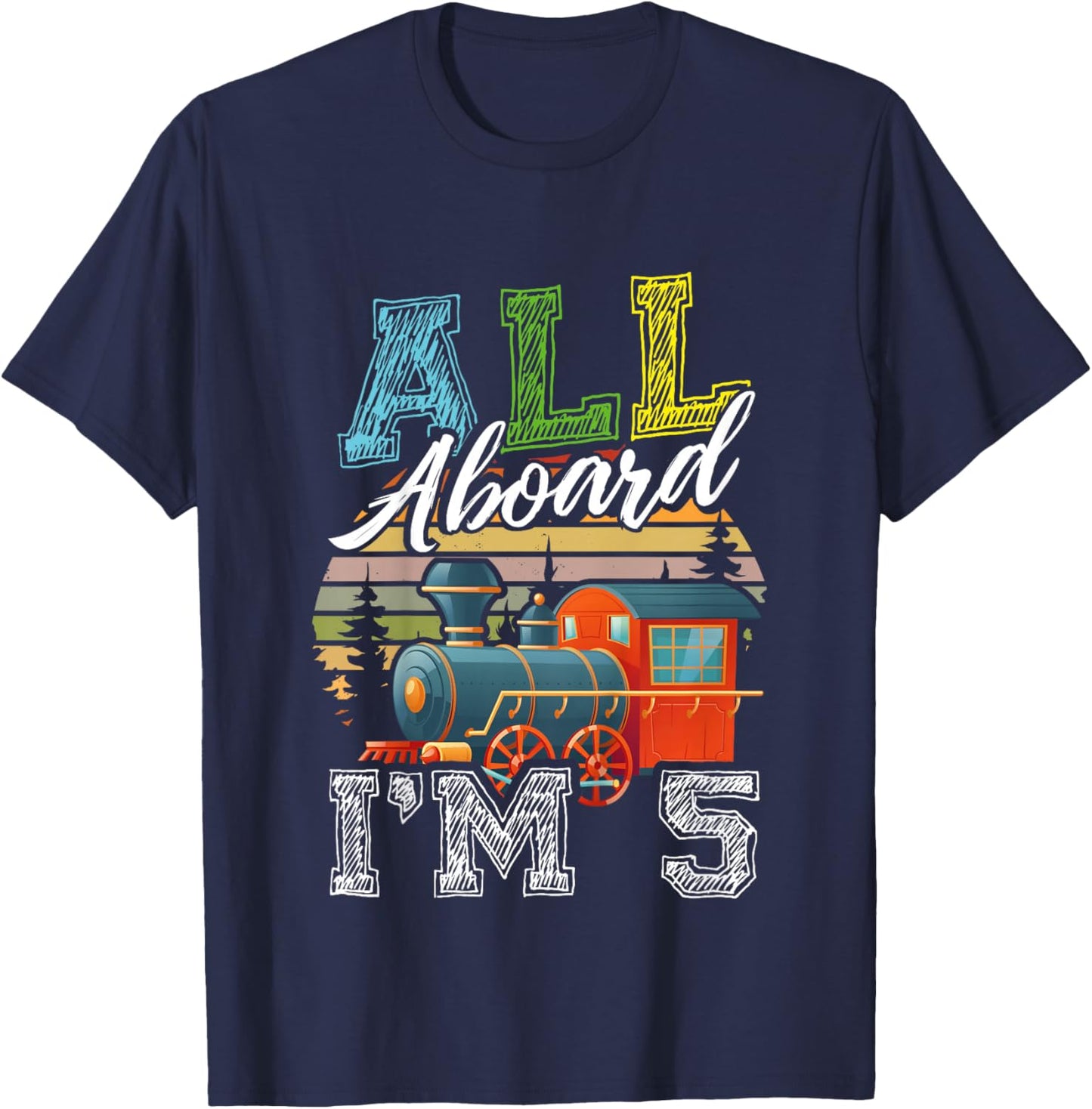 All Aboard I’m 5 Funny Train Happy Birthday Boys Girls T-Shirt - T-Shirt | Navy
