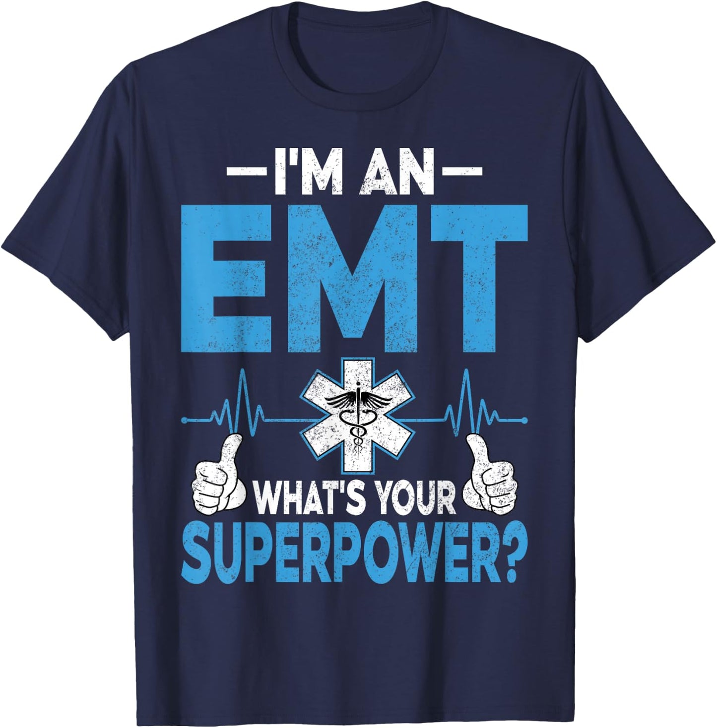 I'm an EMT What's Your Superpower Funny EMT Paramedic Gifts T-Shirt - T-Shirt | Navy