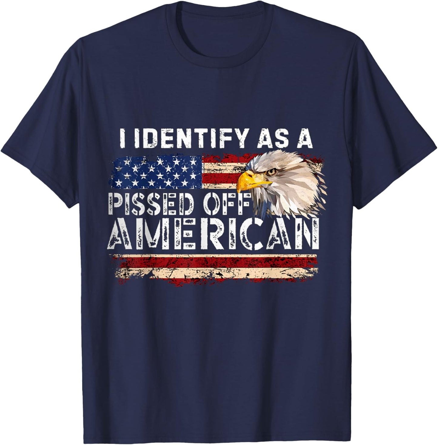 I Identify As A Pissed Off American T-Shirt - T-Shirt | Navy