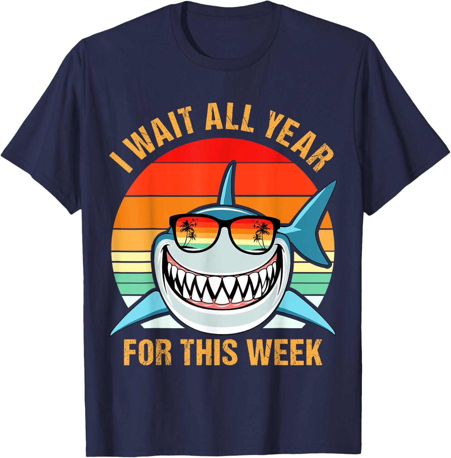 I Wait All Year For This Week Funny Shark Gift & T-Shirt - T-Shirt | Navy