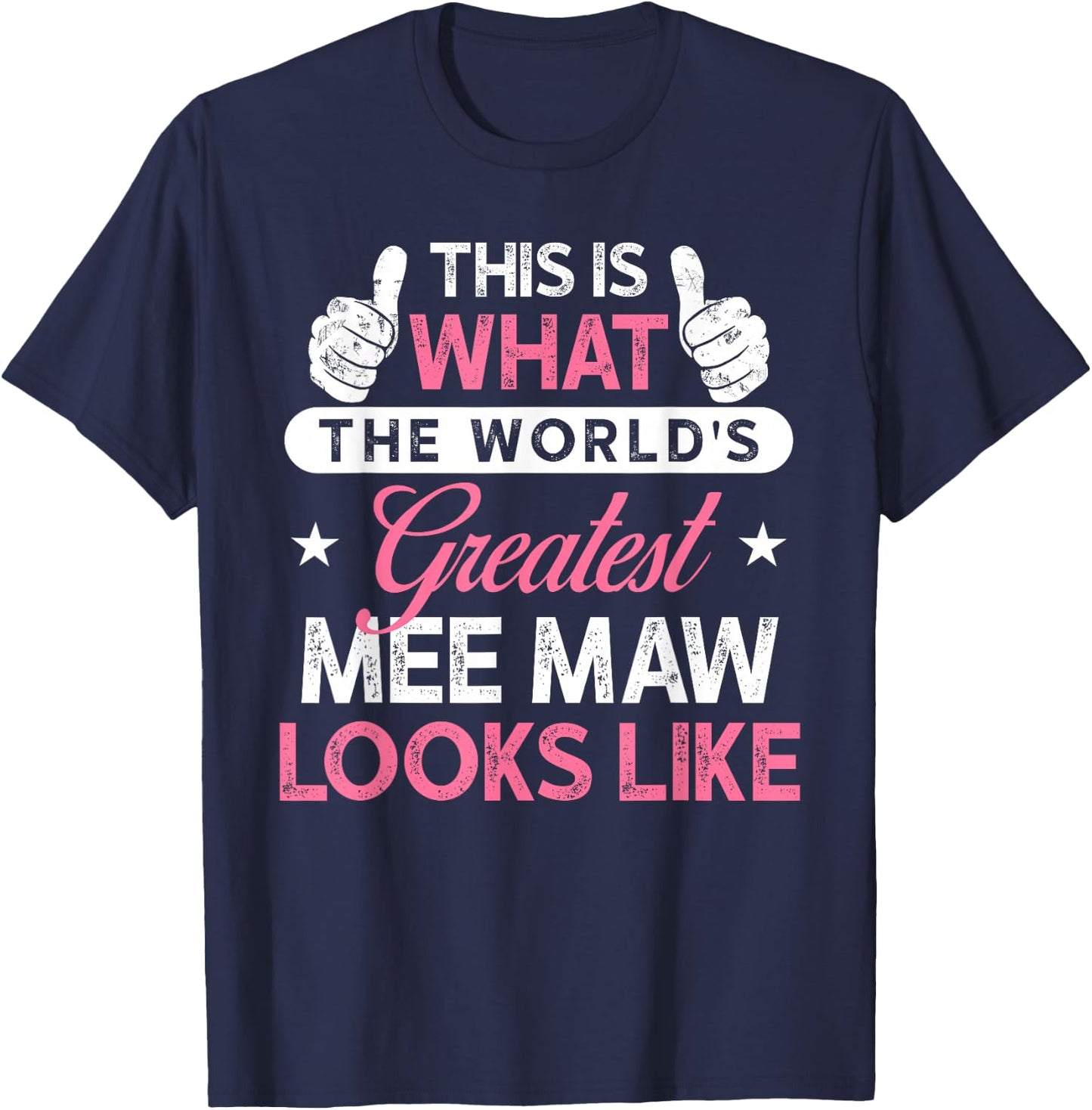 Mee Maw Gift: World's Greatest Mee Maw T-Shirt - T-Shirt | Navy