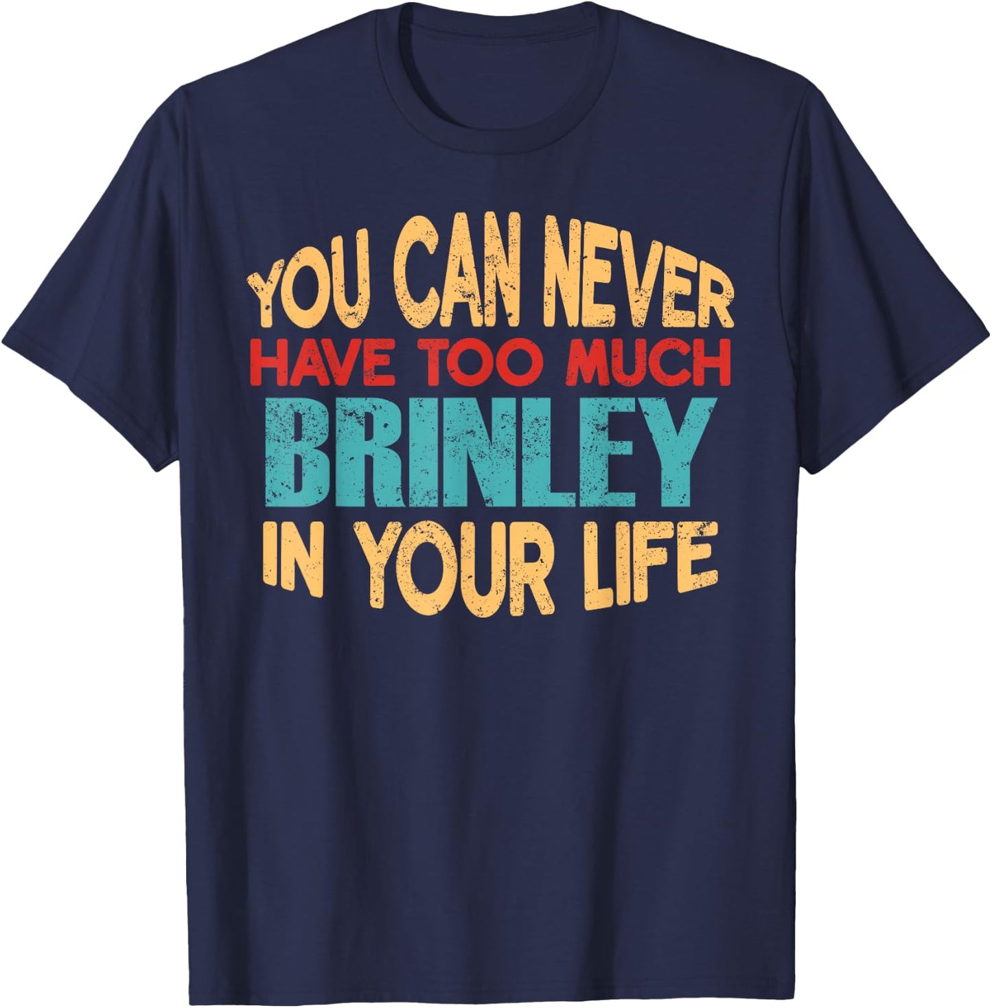 Funny Brinley Personalized First Name Joke Item T-Shirt - T-Shirt | Navy