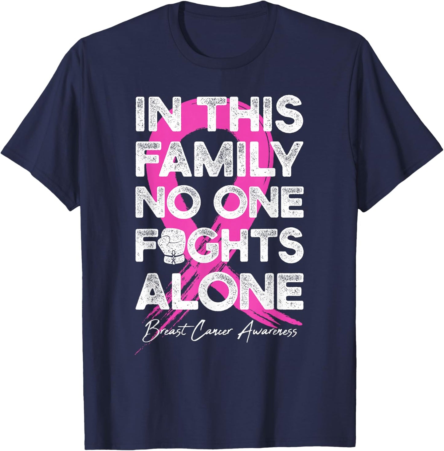 In This Family No One Fight Alone Breast Cancer Warrior T-Shirt - T-Shirt | Navy