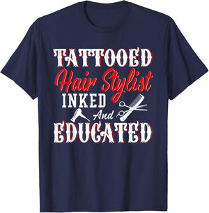 Tattooed Hair Stylist Inked And Educated Cool Hair Stylist T-Shirt - T-Shirt | Navy