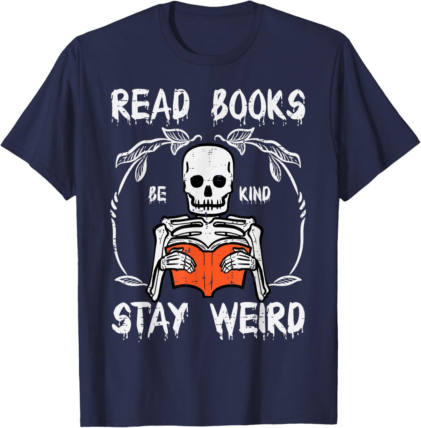 Skeleton Stay Weird Read Reading Book Librarian Men Women T-Shirt - T-Shirt | Navy