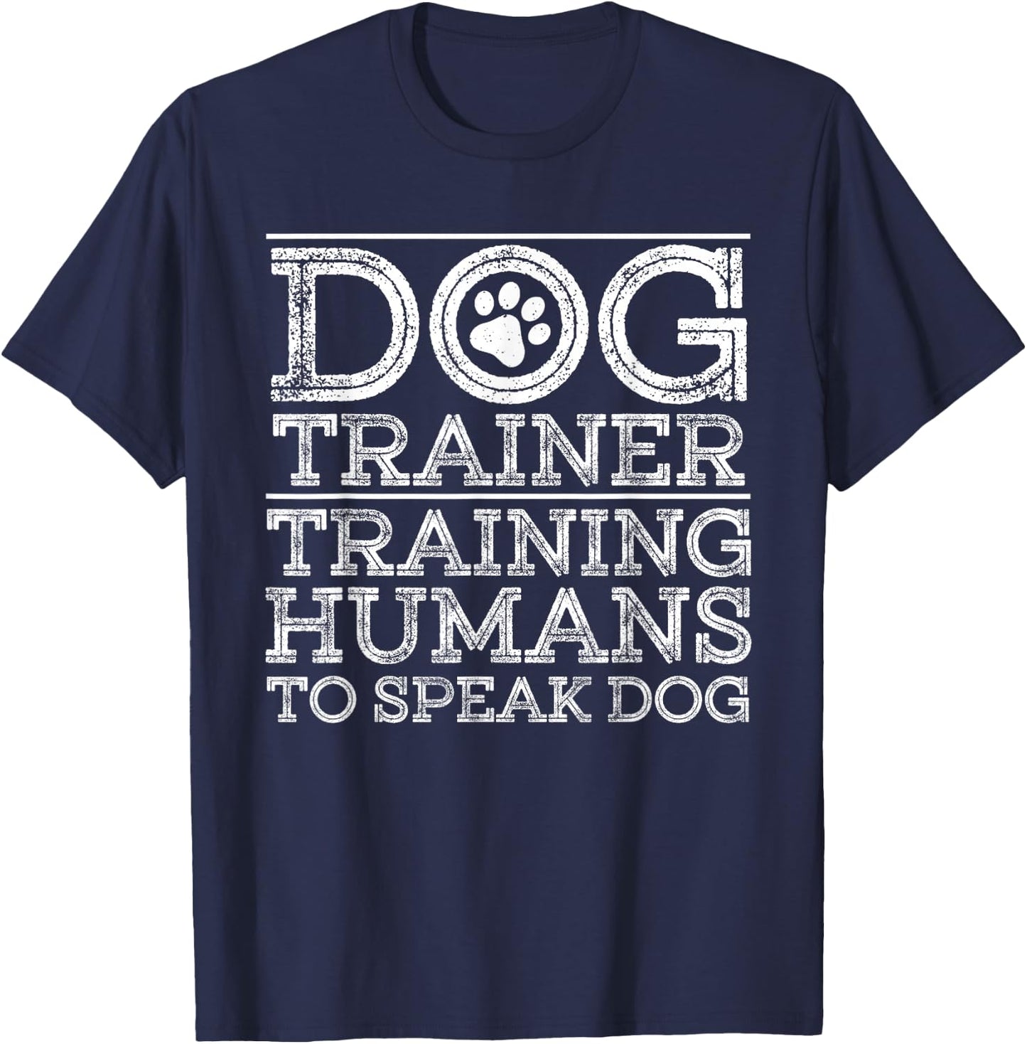 Funny Dog Trainer Design Women Dog Training Lover T-Shirt - T-Shirt | Navy