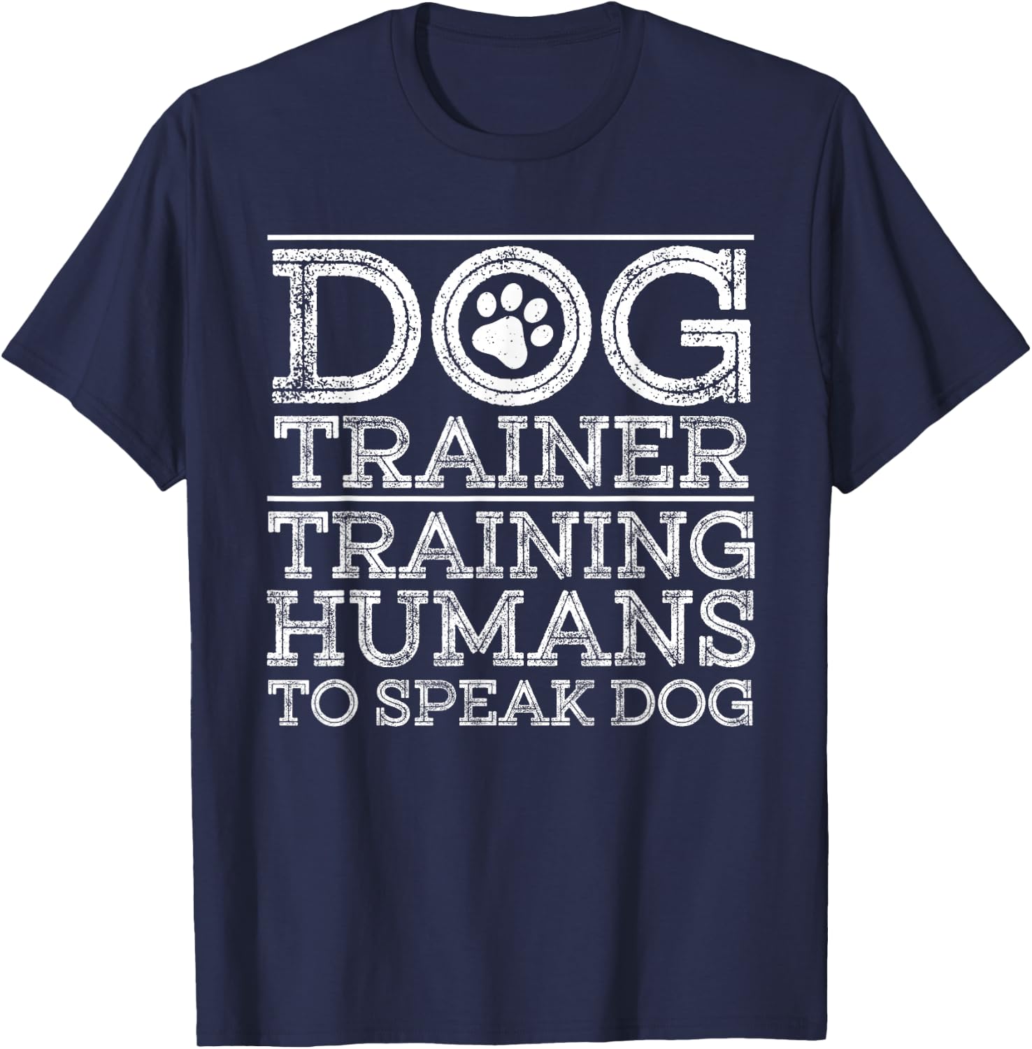 Funny Dog Trainer Design Women Dog Training Lover T-Shirt - T-Shirt | Navy