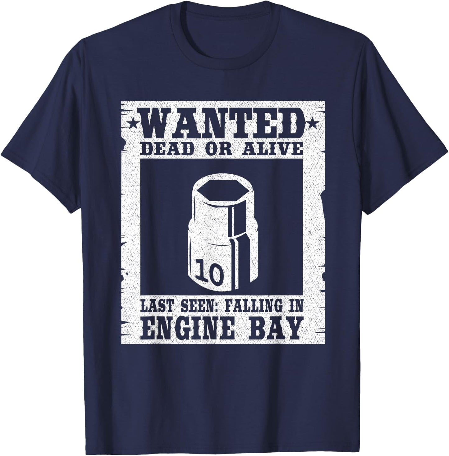 Wanted 10MM Socket Welder Machinists Handyman Funny Mechanic T-Shirt - T-Shirt | Navy