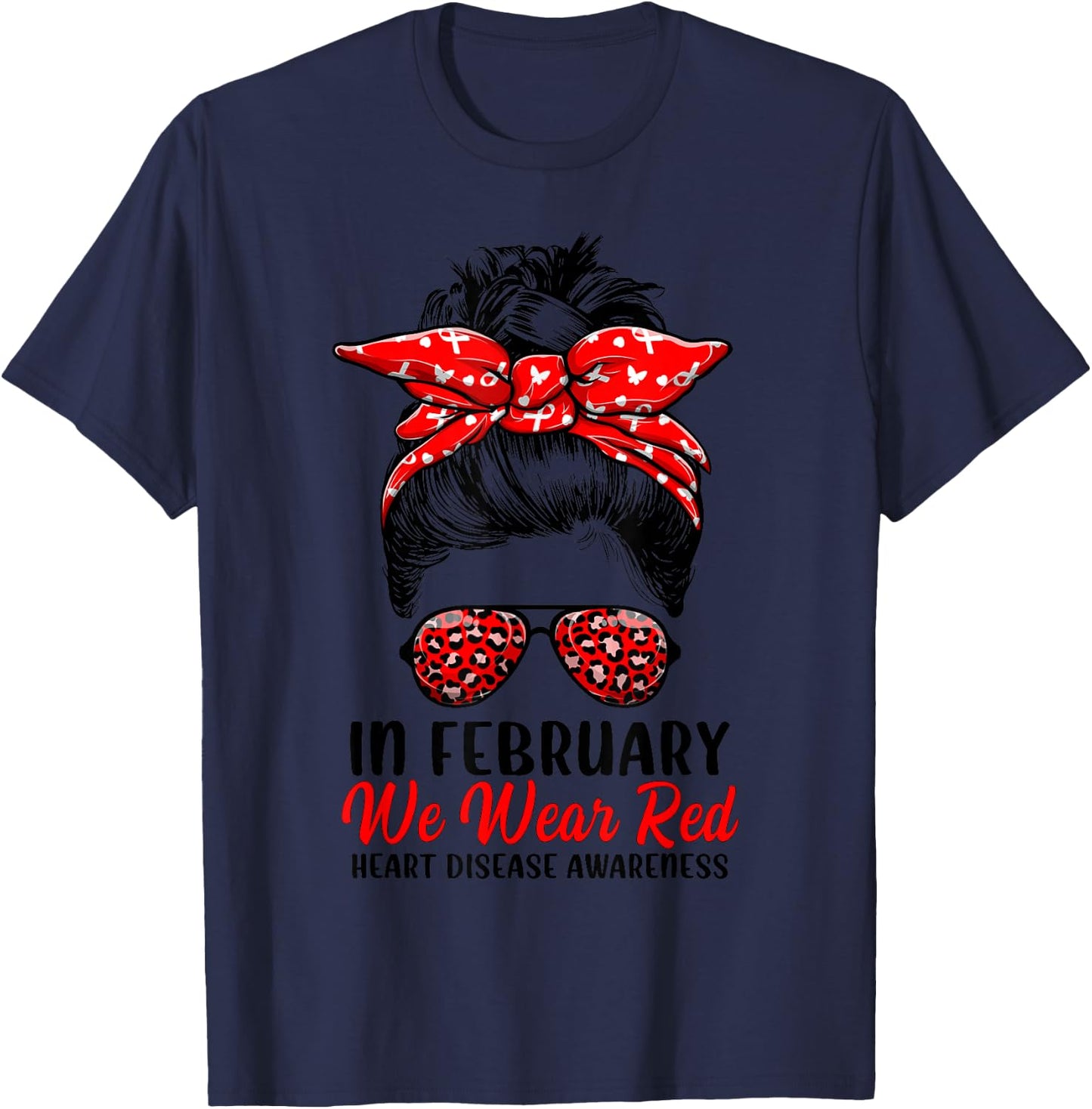 In February We Wear Red Messy Bun - Heart Disease Awareness T-Shirt - T-Shirt | Navy