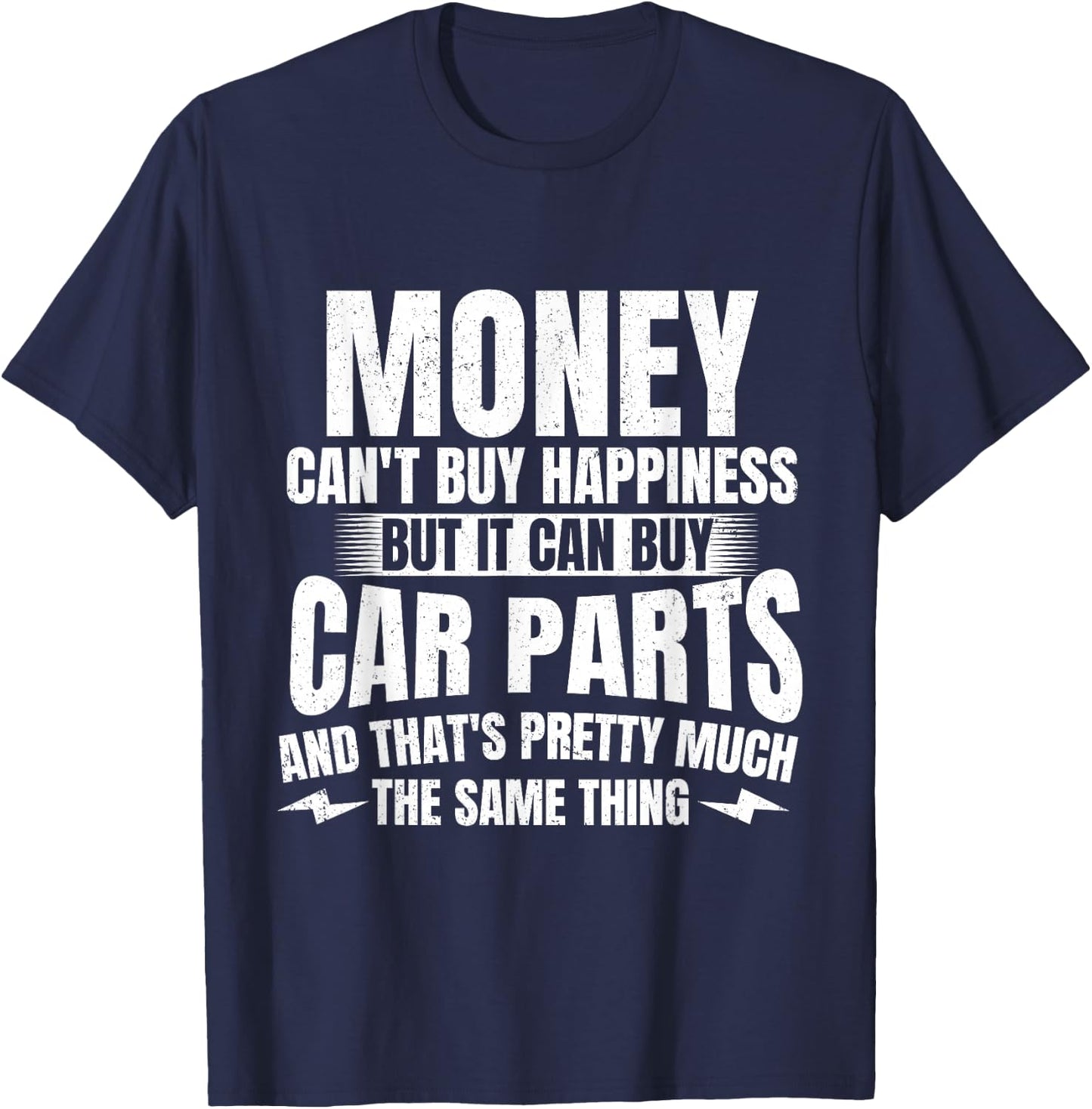 Money Can't Buy Happiness But It Can Buy Car Parts - Car Guy T-Shirt - T-Shirt | Navy