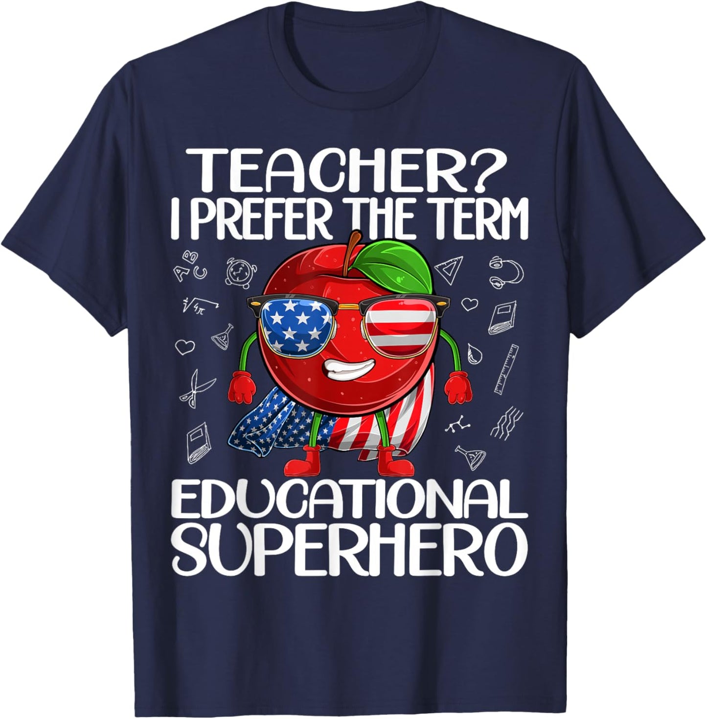 Teacher I Prefer The Term Educational Superhero T-Shirt - T-Shirt | Navy