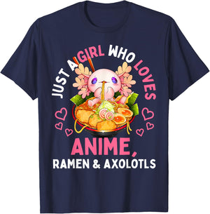Just a Girl Who Loves Anime Ramen and Axolotls Kawaii Gift T-Shirt - T-Shirt | Navy