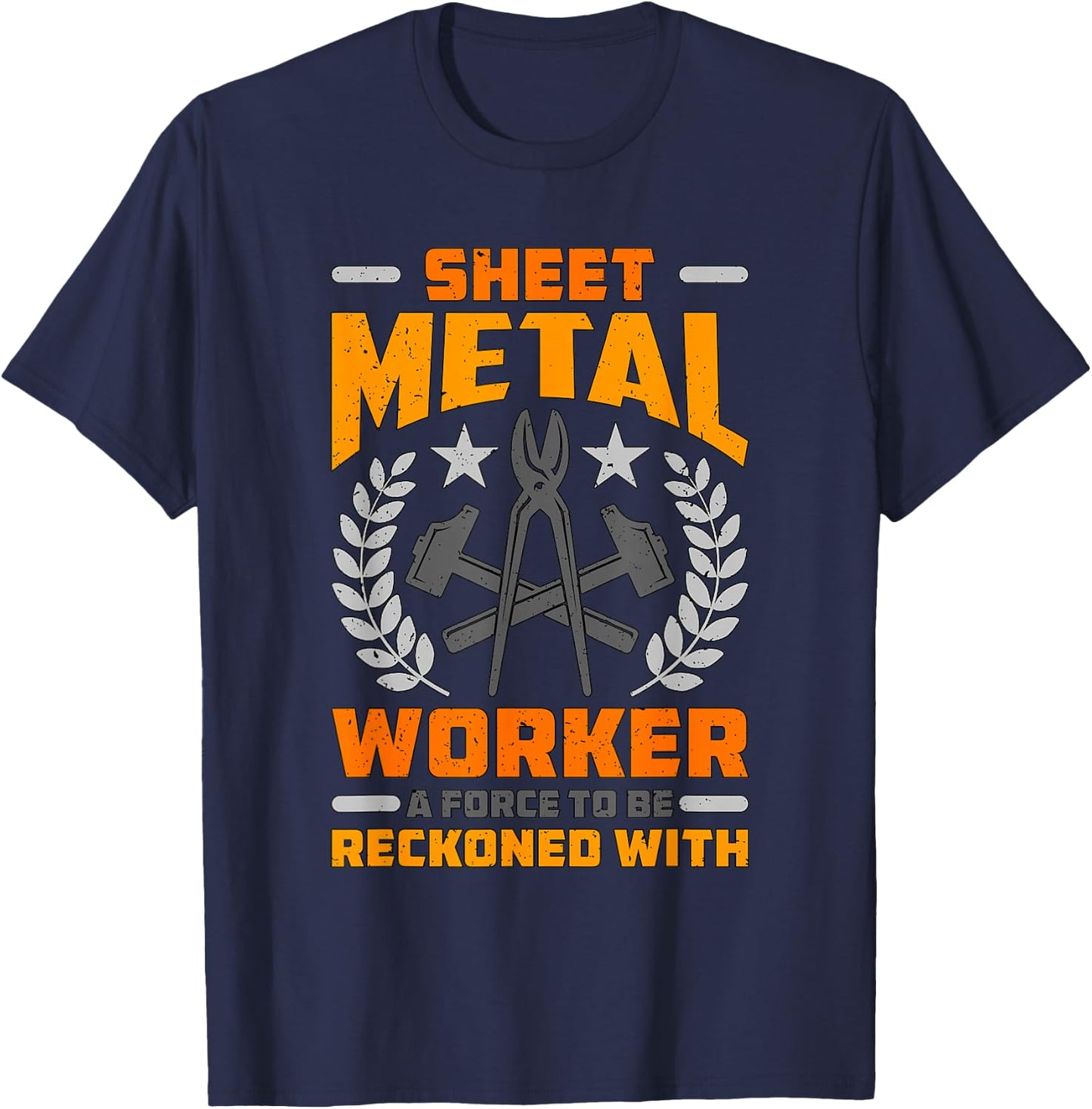 Sheet Metal Worker A Force To Fabricate Sheet Metal Worker T-Shirt - T-Shirt | Navy