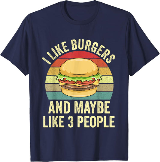 I Like Burgers & Maybe Like 3 People Funny Grilling Burgers T-Shirt - T-Shirt | Navy
