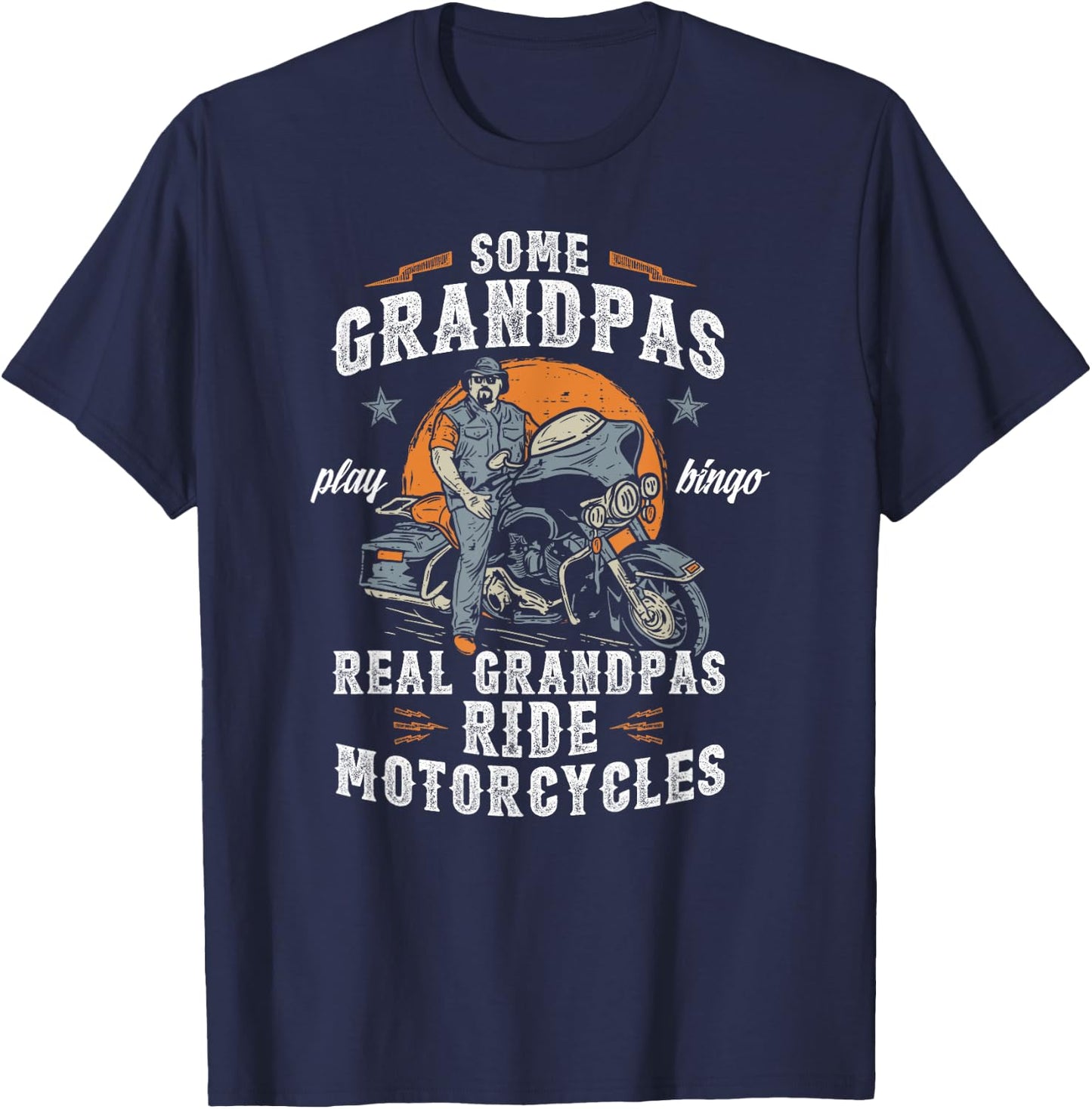 Some Grandpas Play Bingo Real Grandpas Ride Motorcycles T-Shirt - T-Shirt | Navy