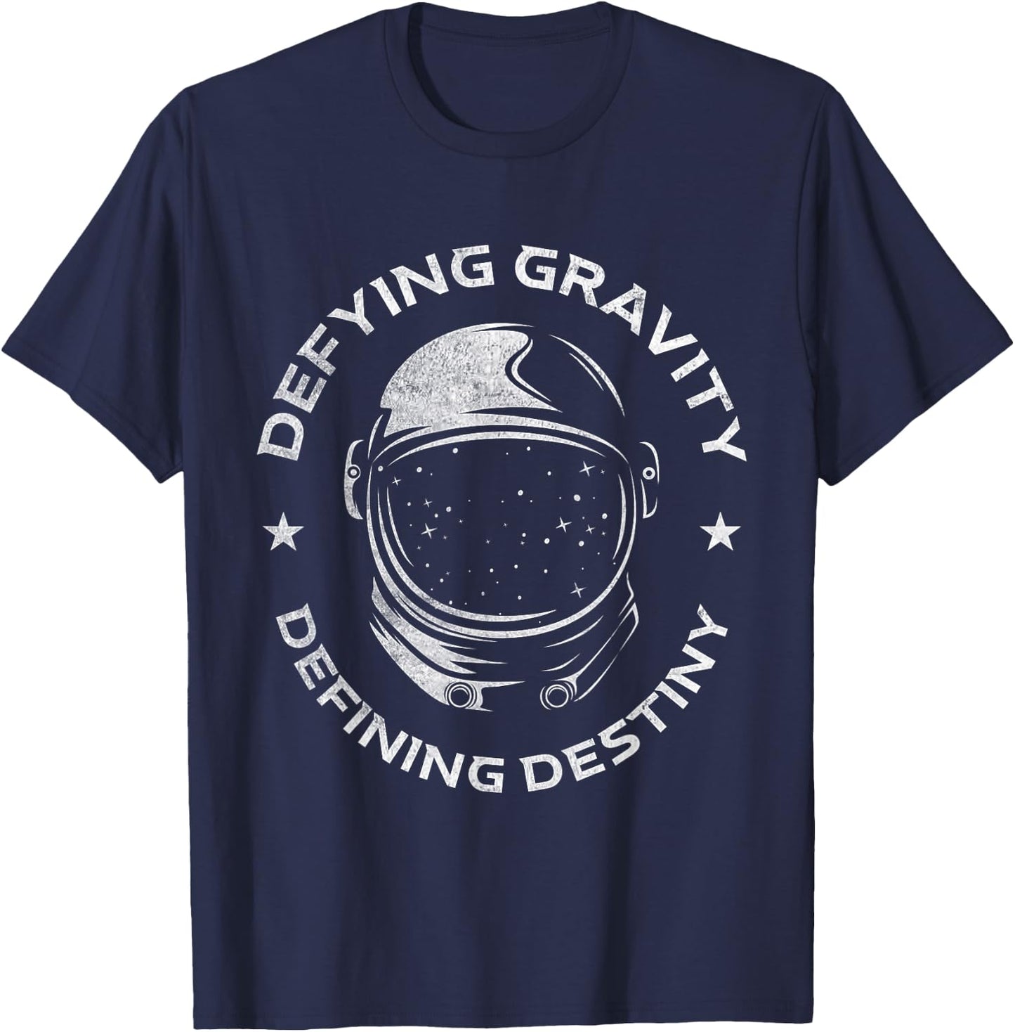 Defy Gravity and Determine Destiny | Space Galaxy | Astronaut T-Shirt - T-Shirt | Navy