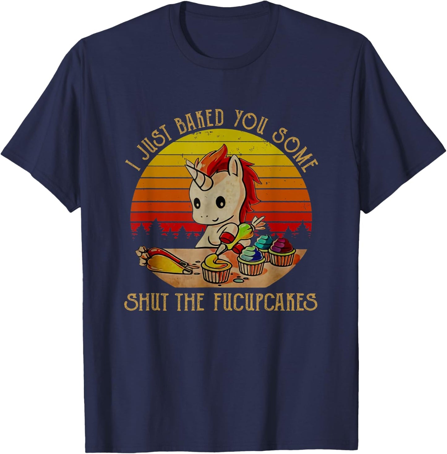 I just baked you some shut the fucupcakes Unicorn Halloween T-Shirt - T-Shirt | Navy