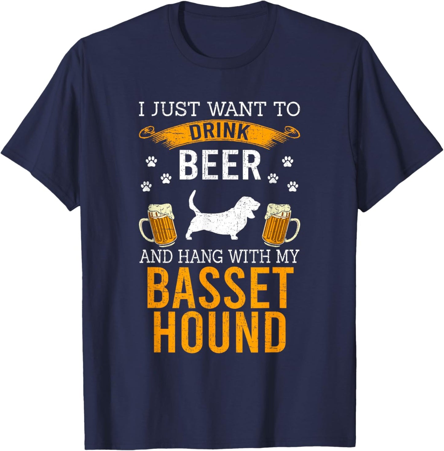 I Just Want To Drink Beer & Hang With My Basset Hound T-Shirt - T-Shirt | Navy