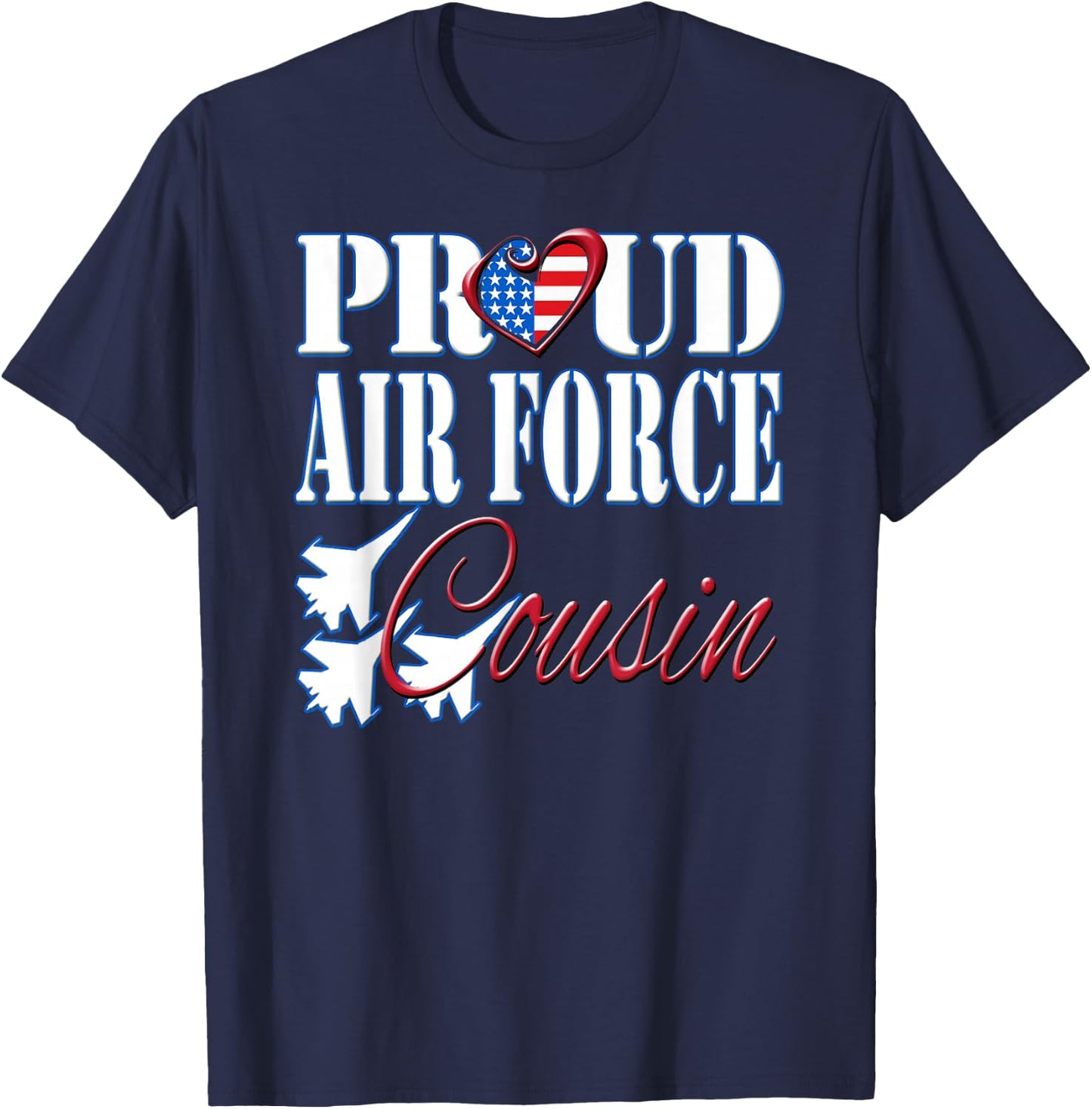 Proud Air Force Cousin Shirt US Heart Military Men Women T-Shirt - T-Shirt | Navy