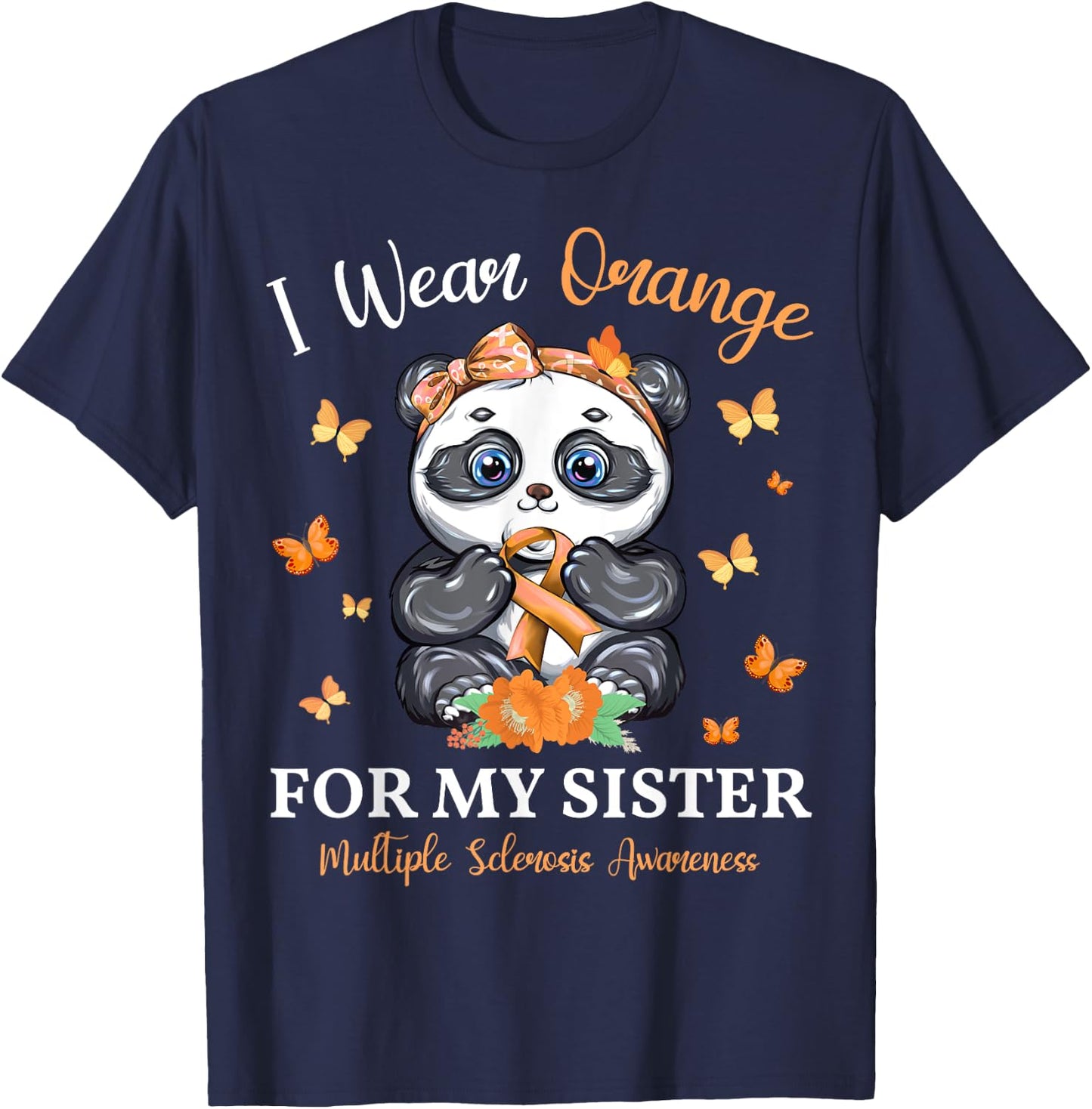 I Wear Orange For My Sister Multiple Sclerosis Awareness T-Shirt - T-Shirt | Navy