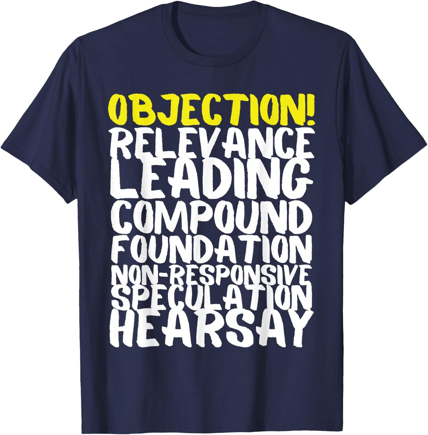 Objection Relevance Leading Compound Foundation Hearsay T-Shirt - T-Shirt | Navy