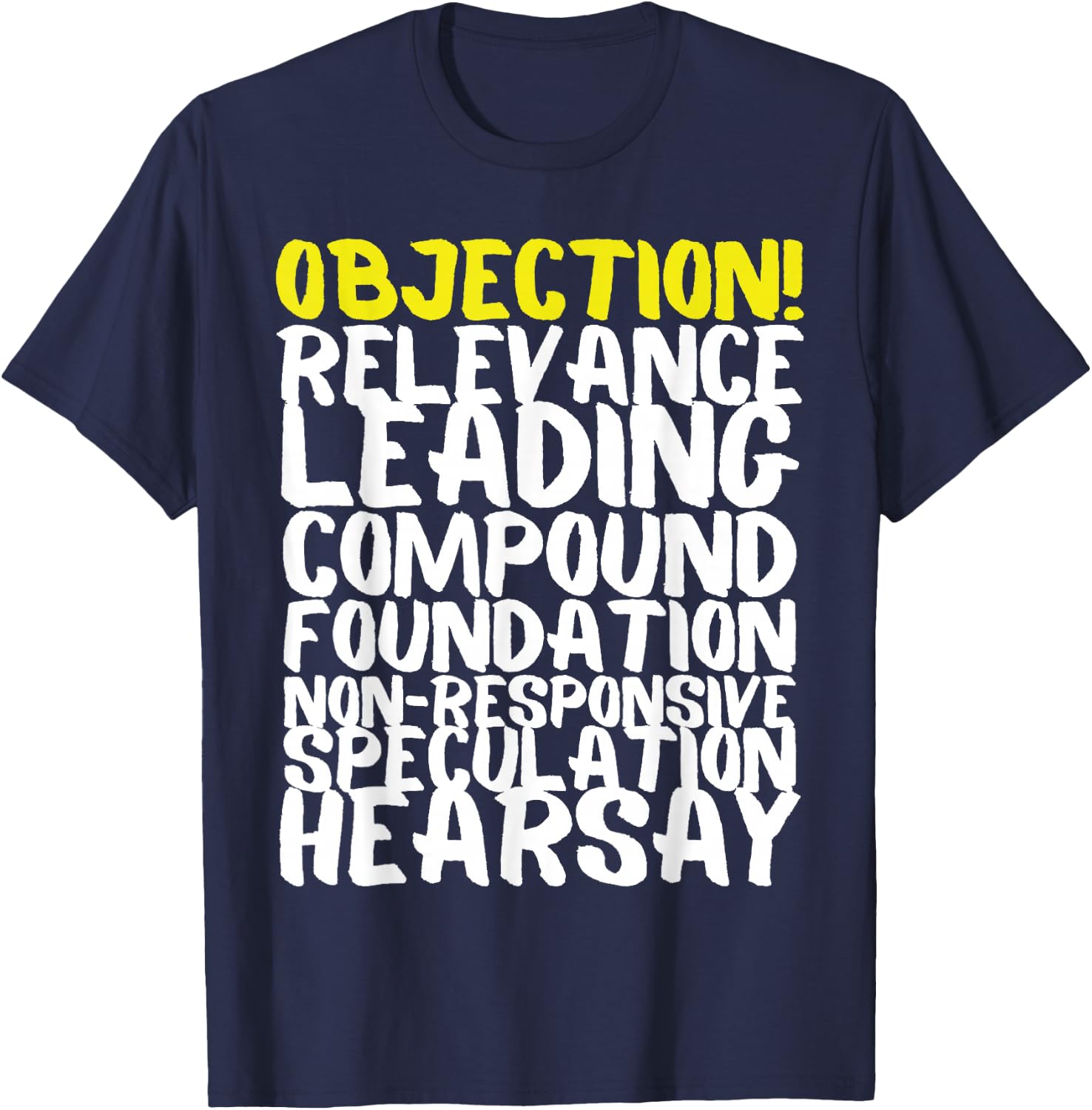 Objection Relevance Leading Compound Foundation Hearsay T-Shirt - T-Shirt | Navy