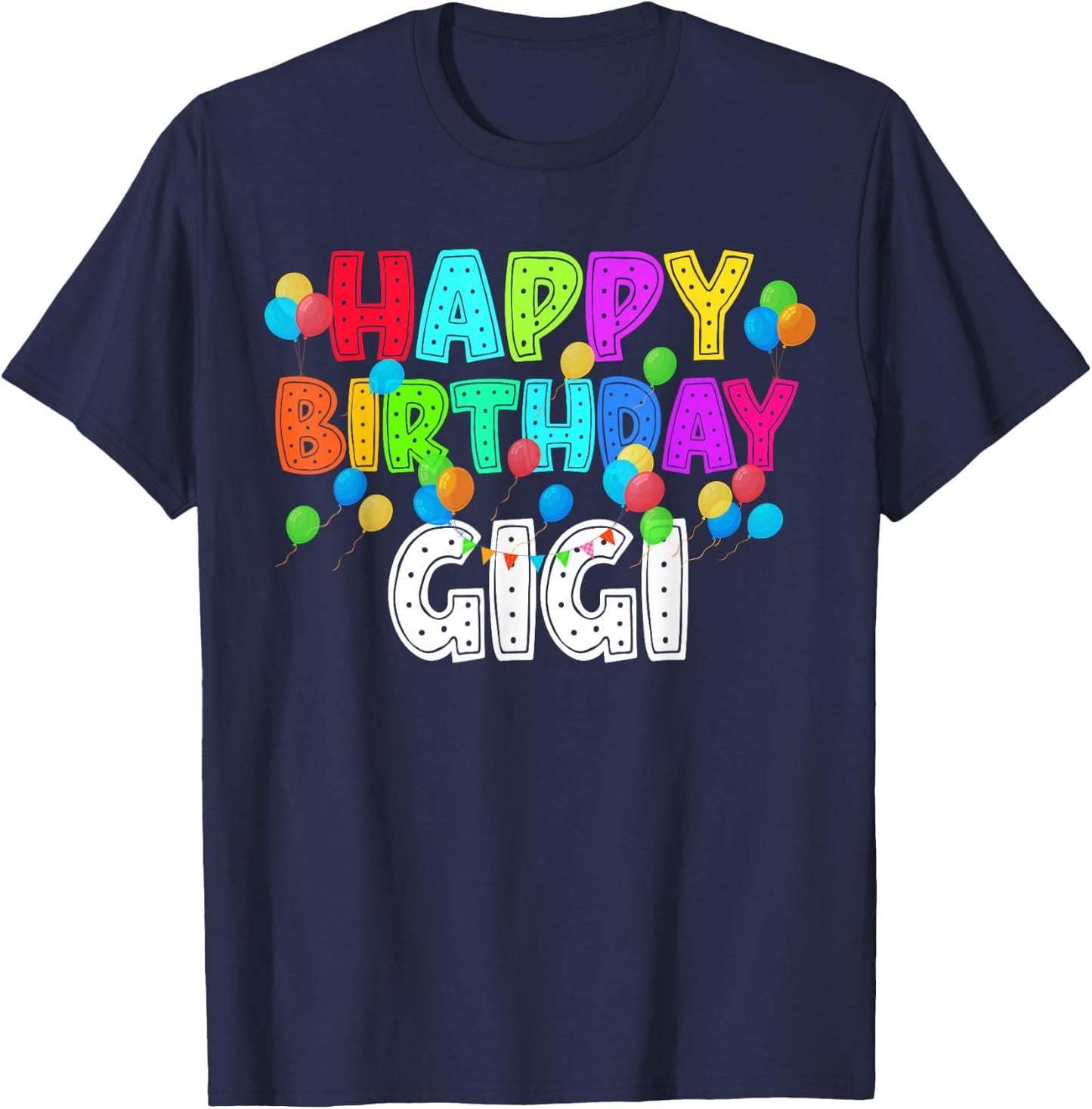 Happy Birthday Gigi Funny B-Day Family Party Matching T-Shirt - T-Shirt | Navy