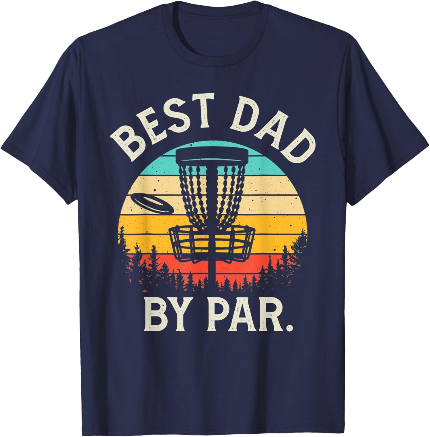 Best Dad By Par Funny Disc Golf Gift Father's Day Golfing T-Shirt - T-Shirt | Navy