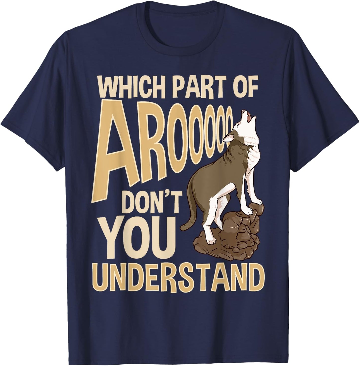 Which Part Of Aroooo Don't You Understand Husky Dog T-Shirt - T-Shirt | Navy