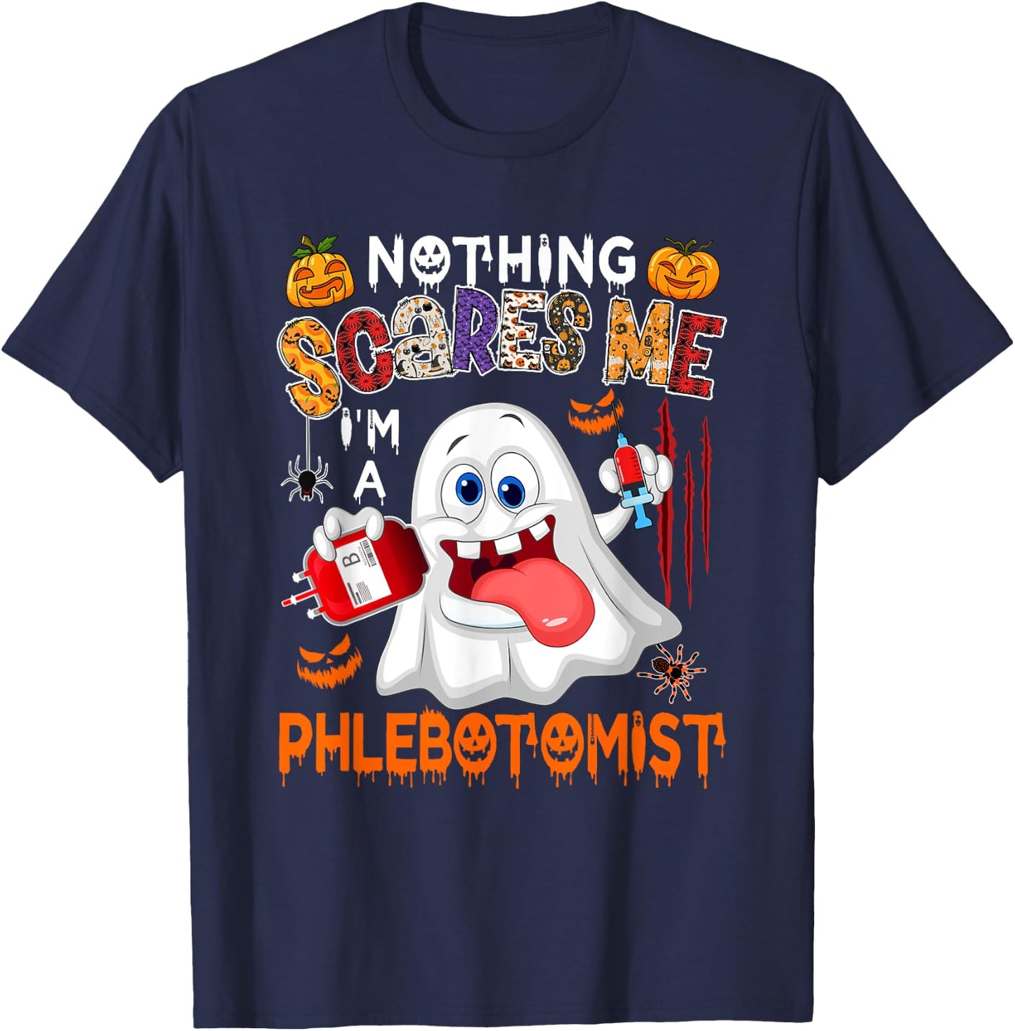 Nothing Scares Me I'm A Phlebotomist Halloween Boo Ghost T-Shirt - T-Shirt | Navy