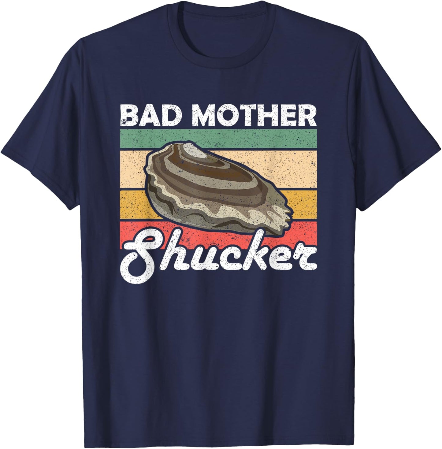 Bad Mother Shucker Oysters T-Shirt - T-Shirt | Navy