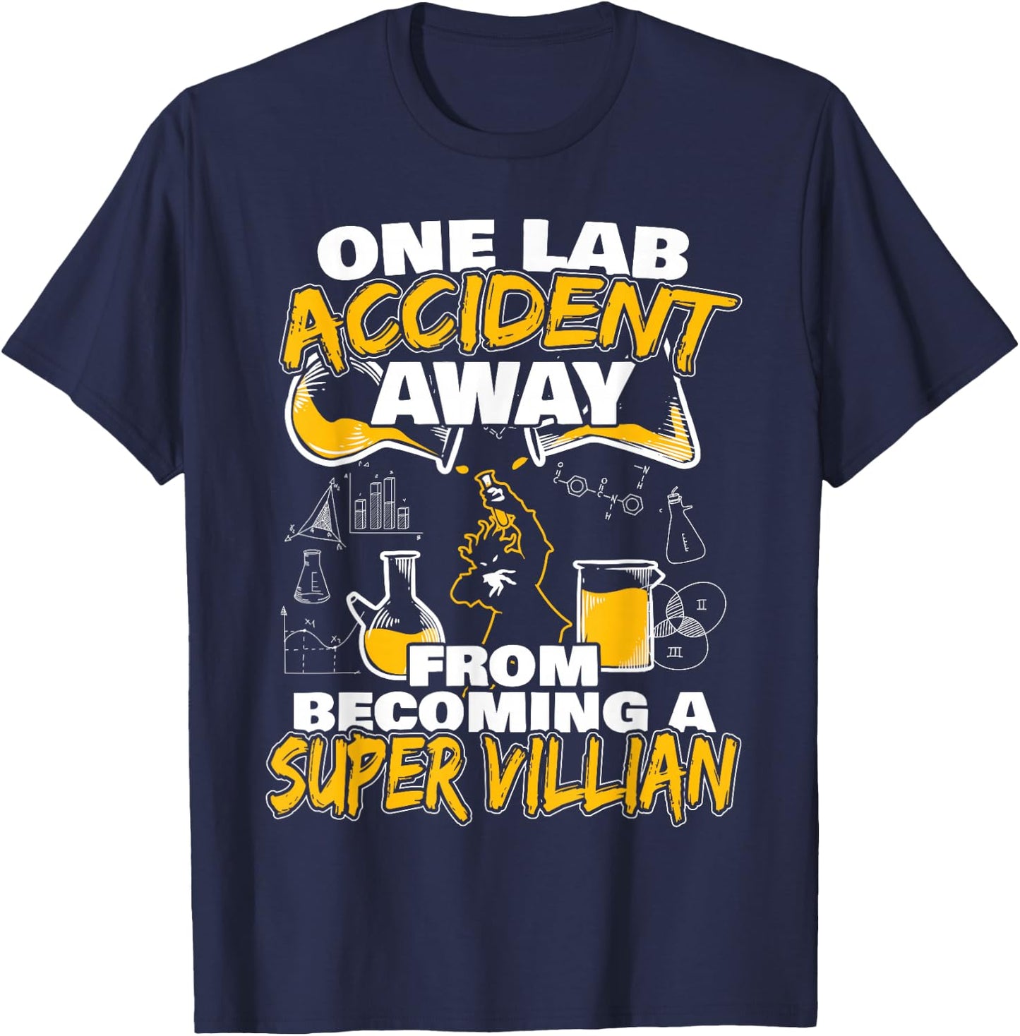 One Lab Accident Away From Becoming A Super Villain T-Shirt - T-Shirt | Navy
