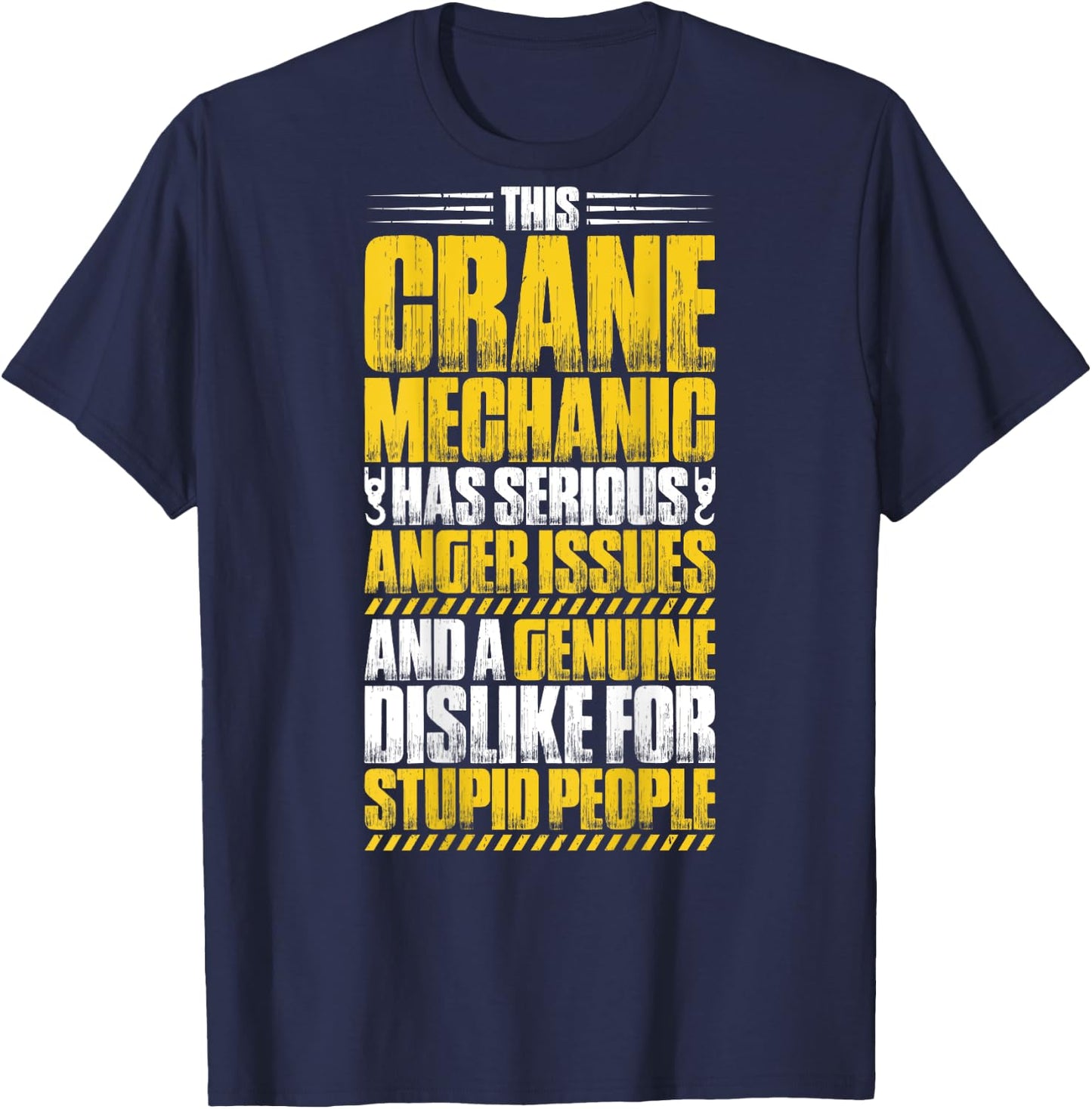 Crane Technician Heavy Equipment Anger Issues Crane Mechanic T-Shirt - T-Shirt | Navy