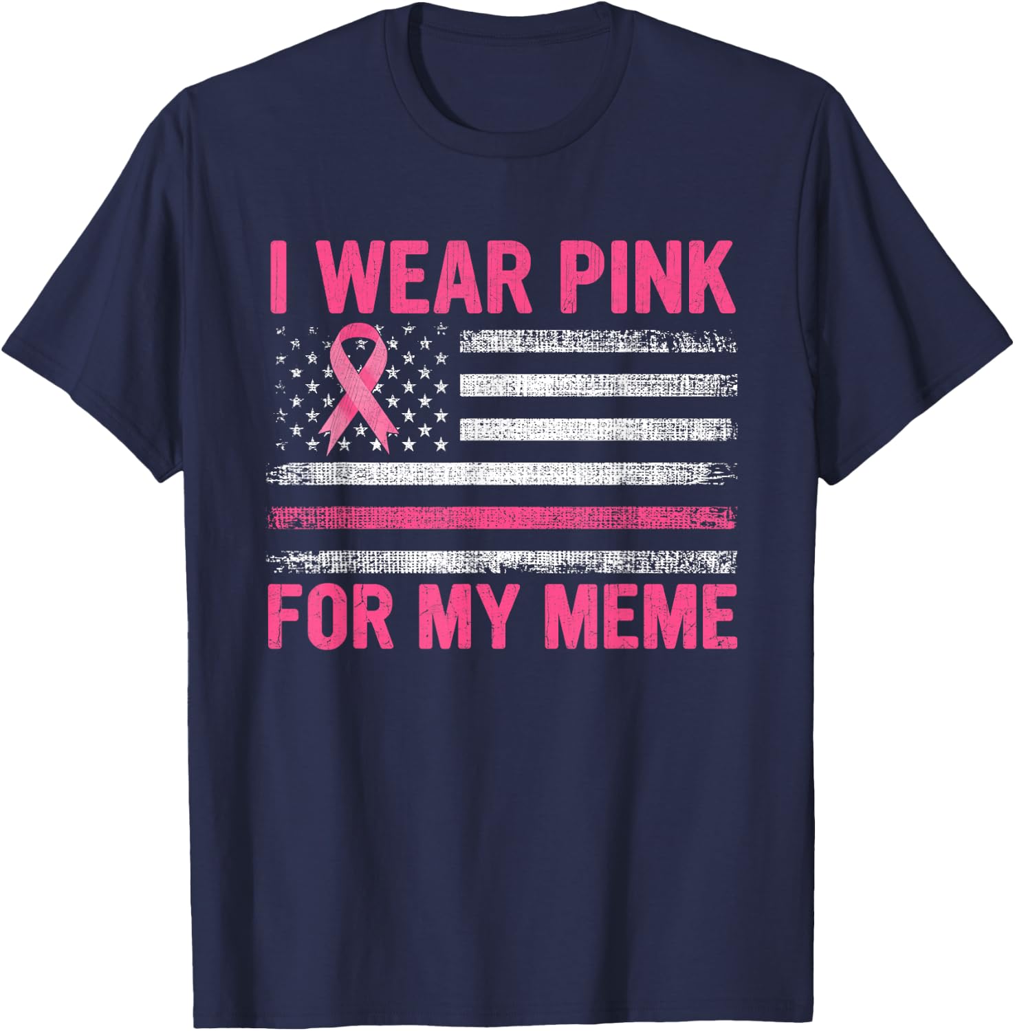 I Wear Pink For My Meme Breast Cancer Awareness Support T-Shirt - T-Shirt | Navy