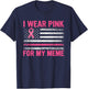 I Wear Pink For My Meme Breast Cancer Awareness Support T-Shirt - T-Shirt | Navy