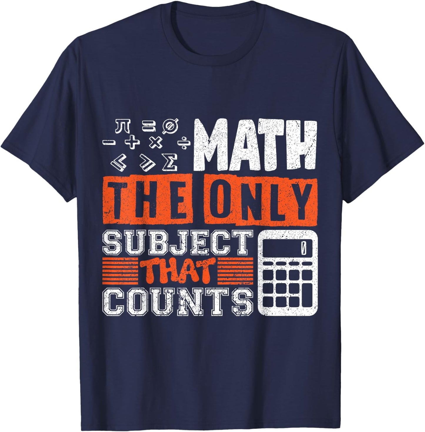 Math the only subject that counts math teacher Men Women T-Shirt - T-Shirt | Navy