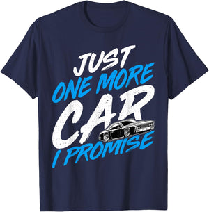 Just One More Car I Promise - Automobile Collector Car Lover T-Shirt - T-Shirt | Navy
