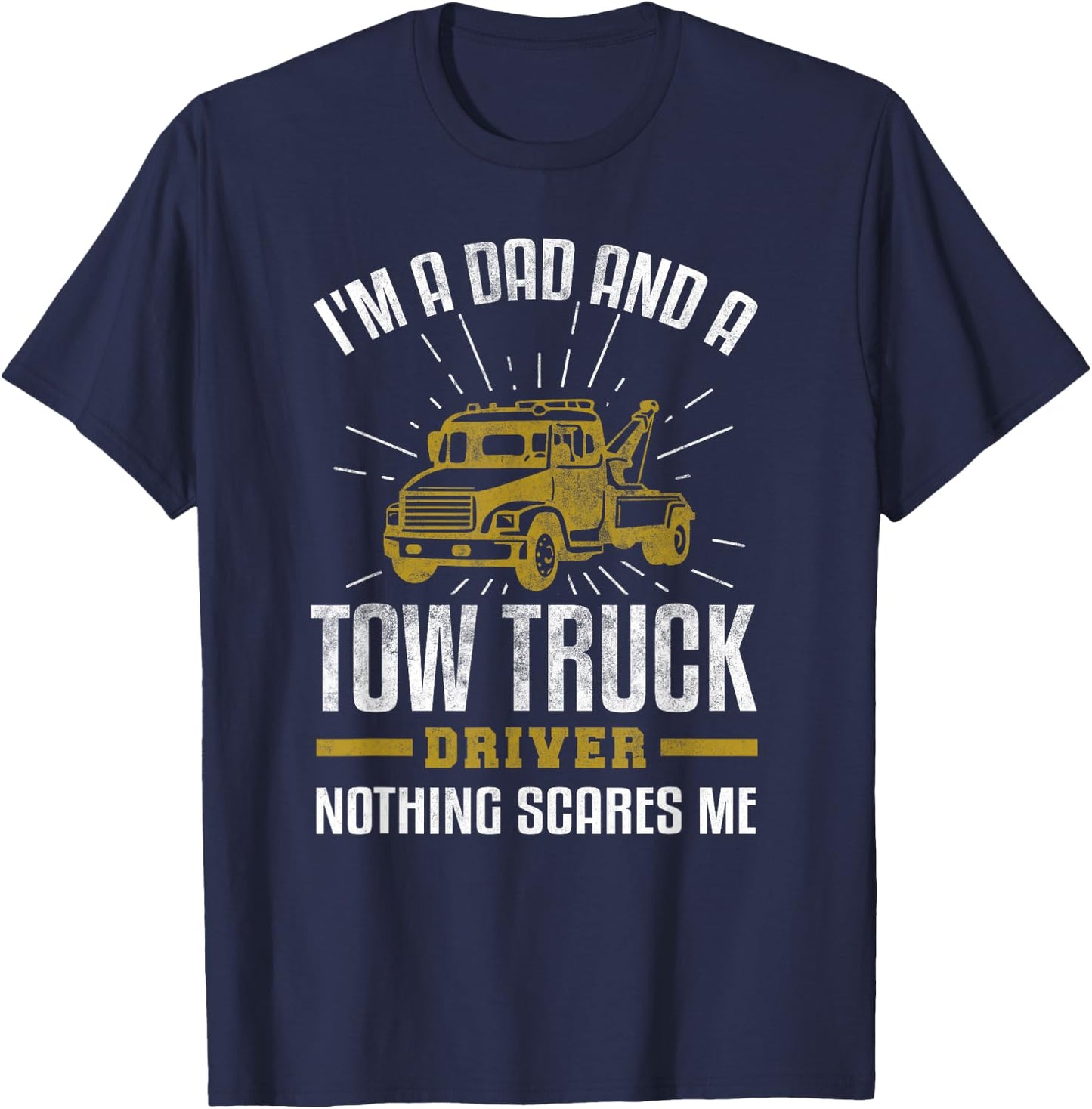 Tow Truck Driver Dad Shirt Funny Tow Truck Father Gift T-Shirt - T-Shirt | Navy